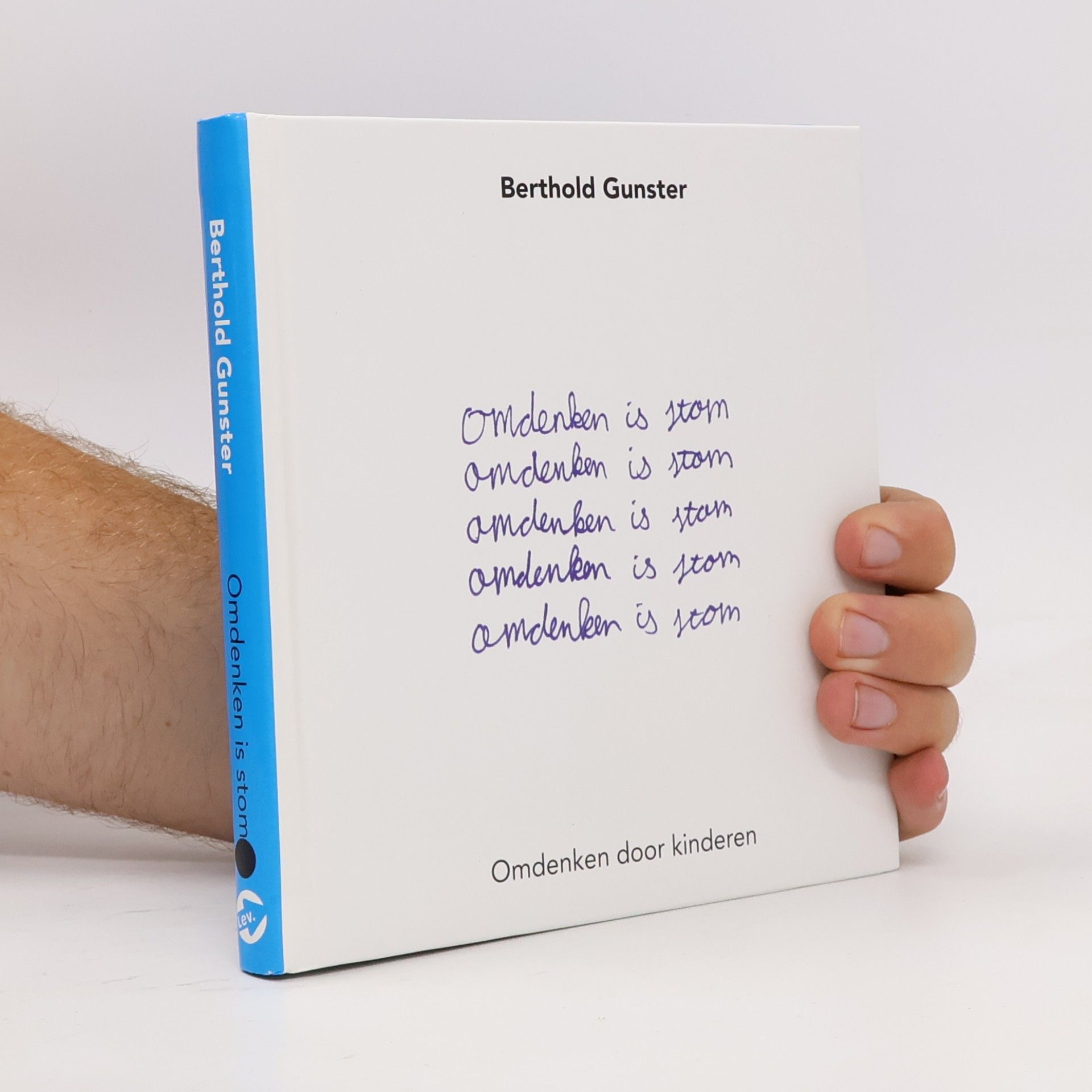Berthold Gunster Omdenken is stom