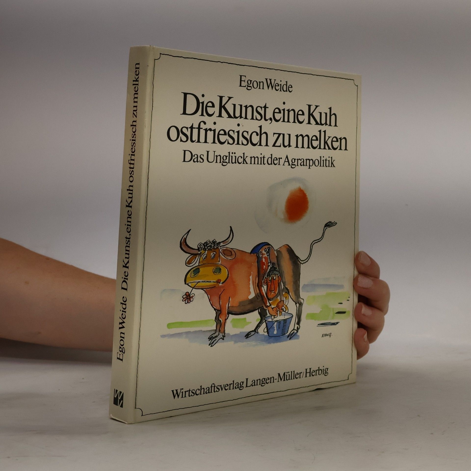 Egon Weide Die Kunst, eine Kuh ostfriesisch zu melken