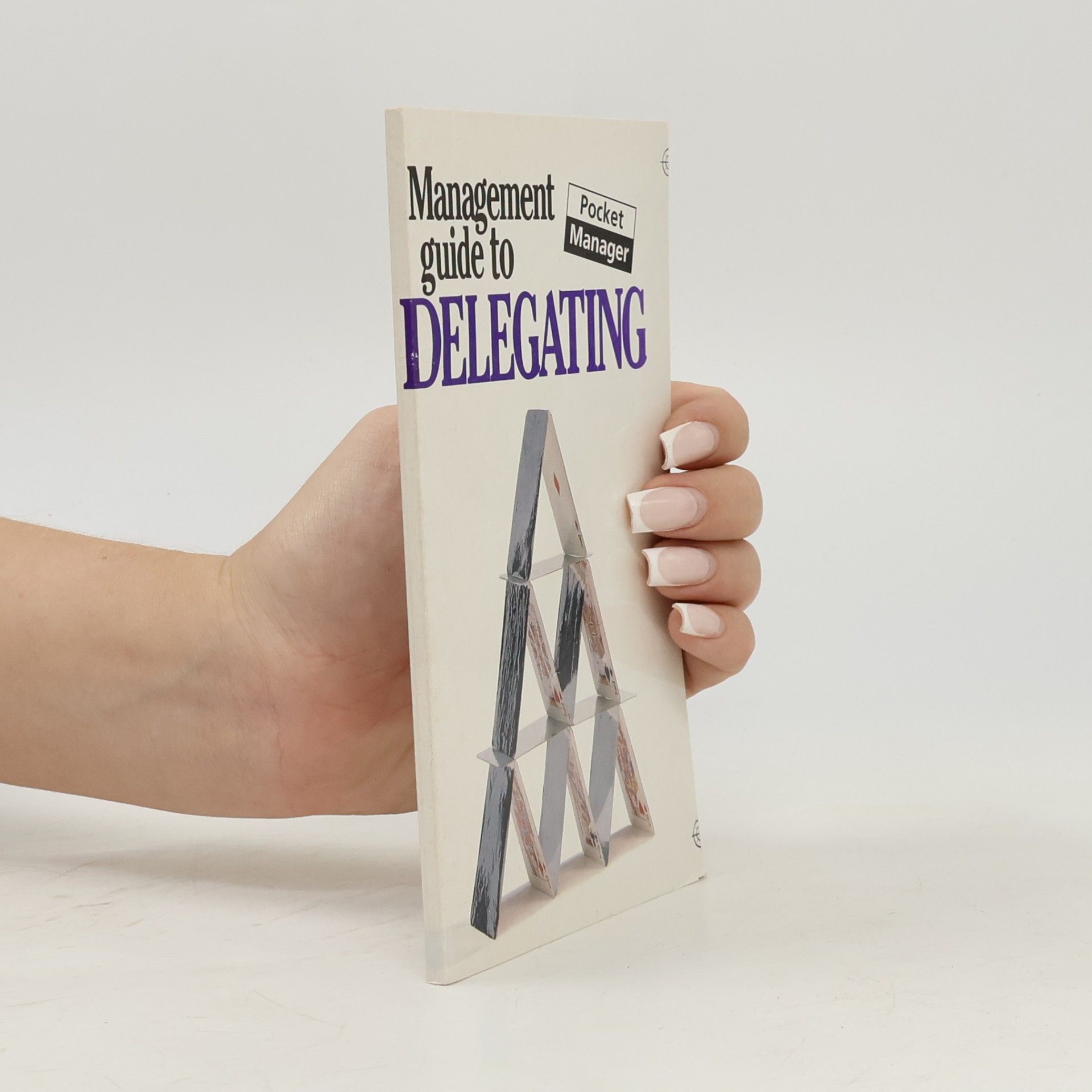 Kate Keenan The Management Guide to Delegating