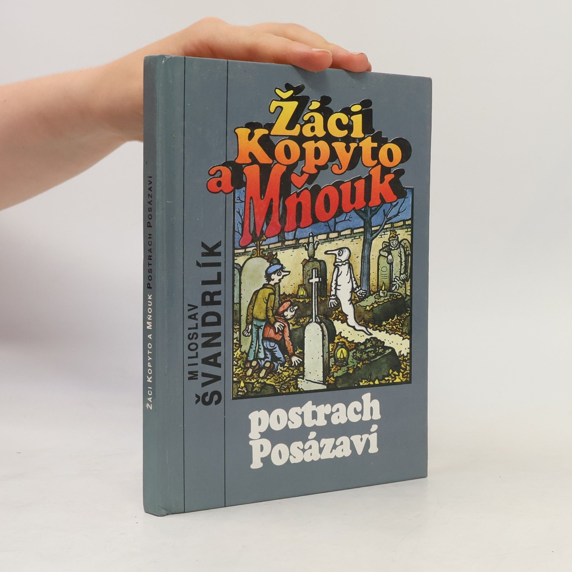Miloslav Švandrlík Žáci Kopyto a Mňouk. Postrach Posázaví