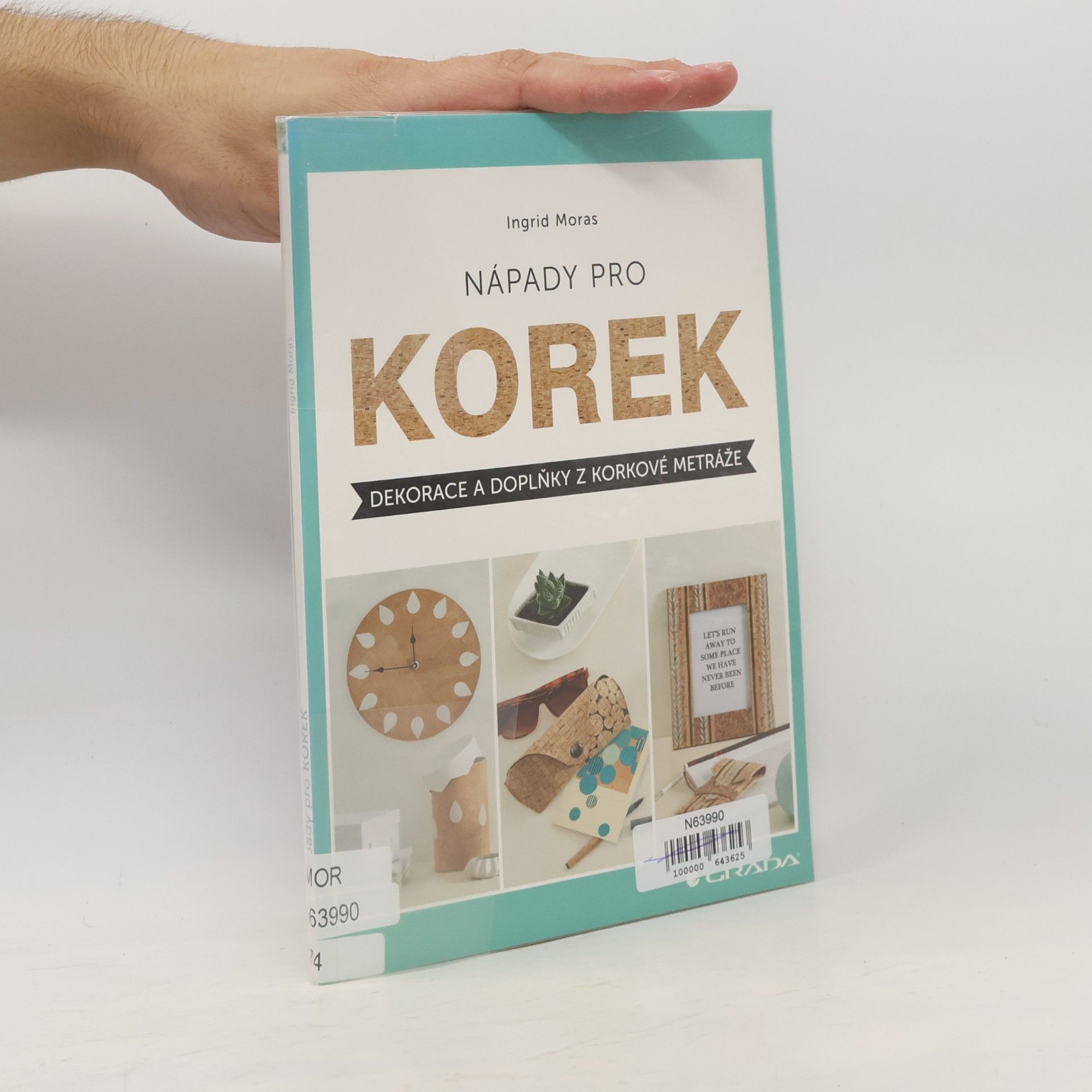 Ingrid Moras Nápady pro korek - Dekorace a doplňky z korkové metráže