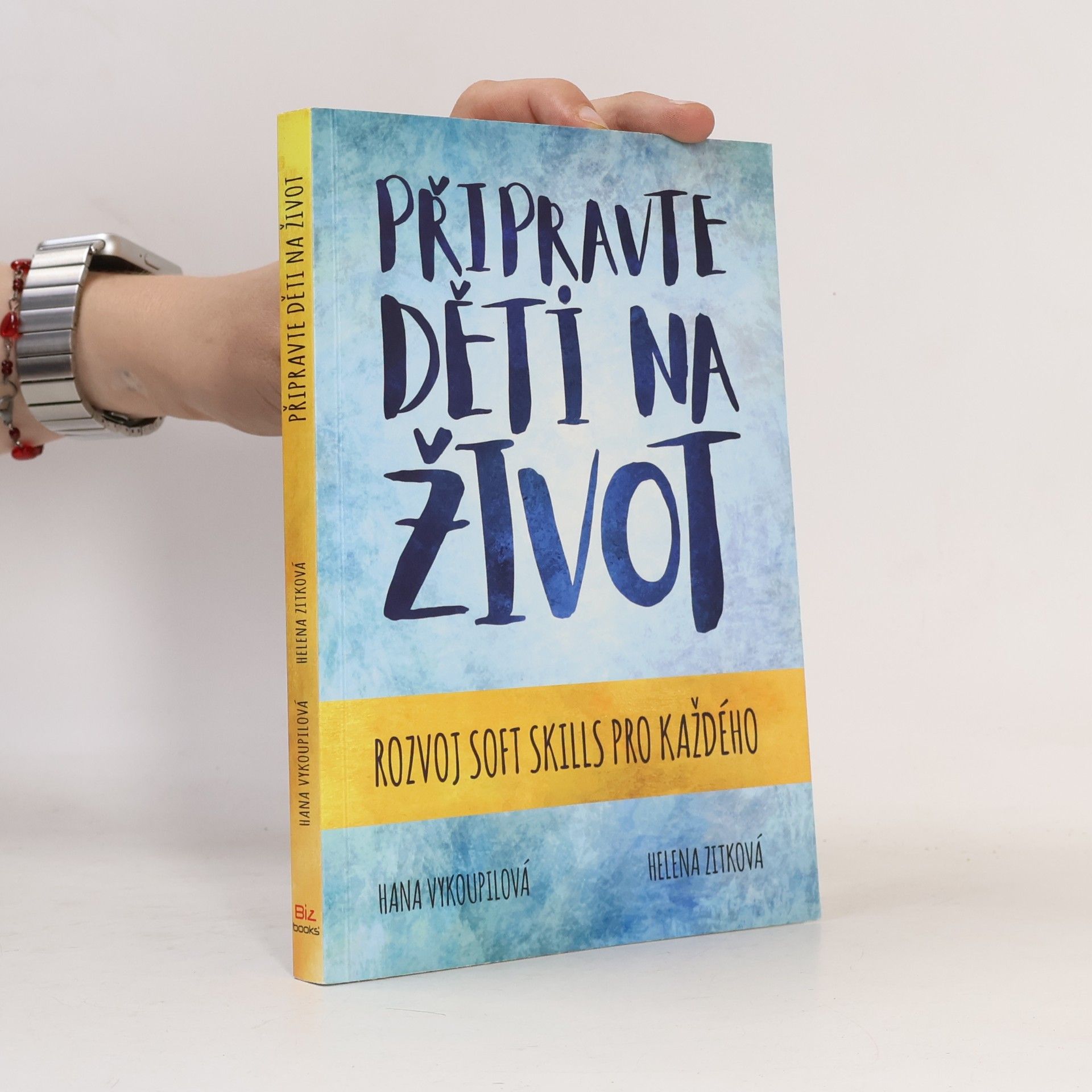 Hana Vykoupilová Připravte děti na život. Rozvoj soft skills pro každého