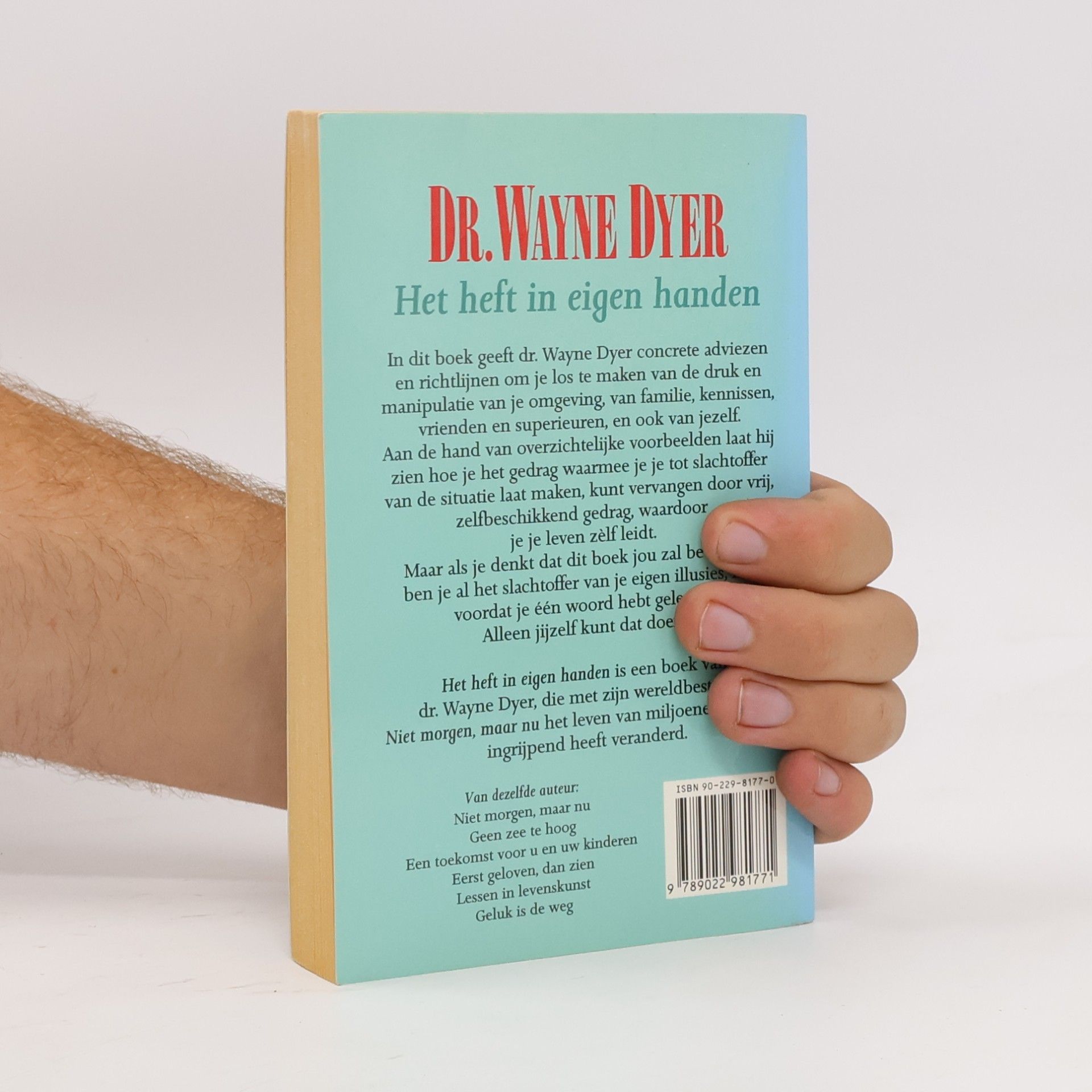 Dyer, Wayne W. Het heft in eigen handen: naar een krachtiger persoonlijkheid, naar een bewuster leven