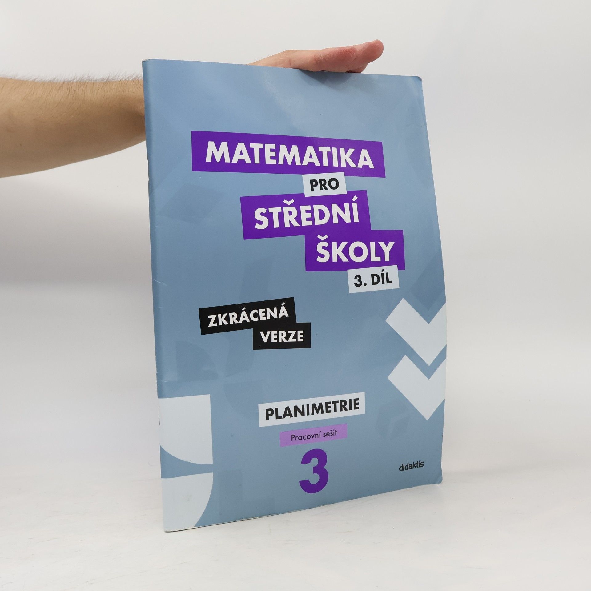 Kolektiv autorů Matematika pro střední školy - 3. díl zkrácená verze. Planimetrie - pracovní sešit