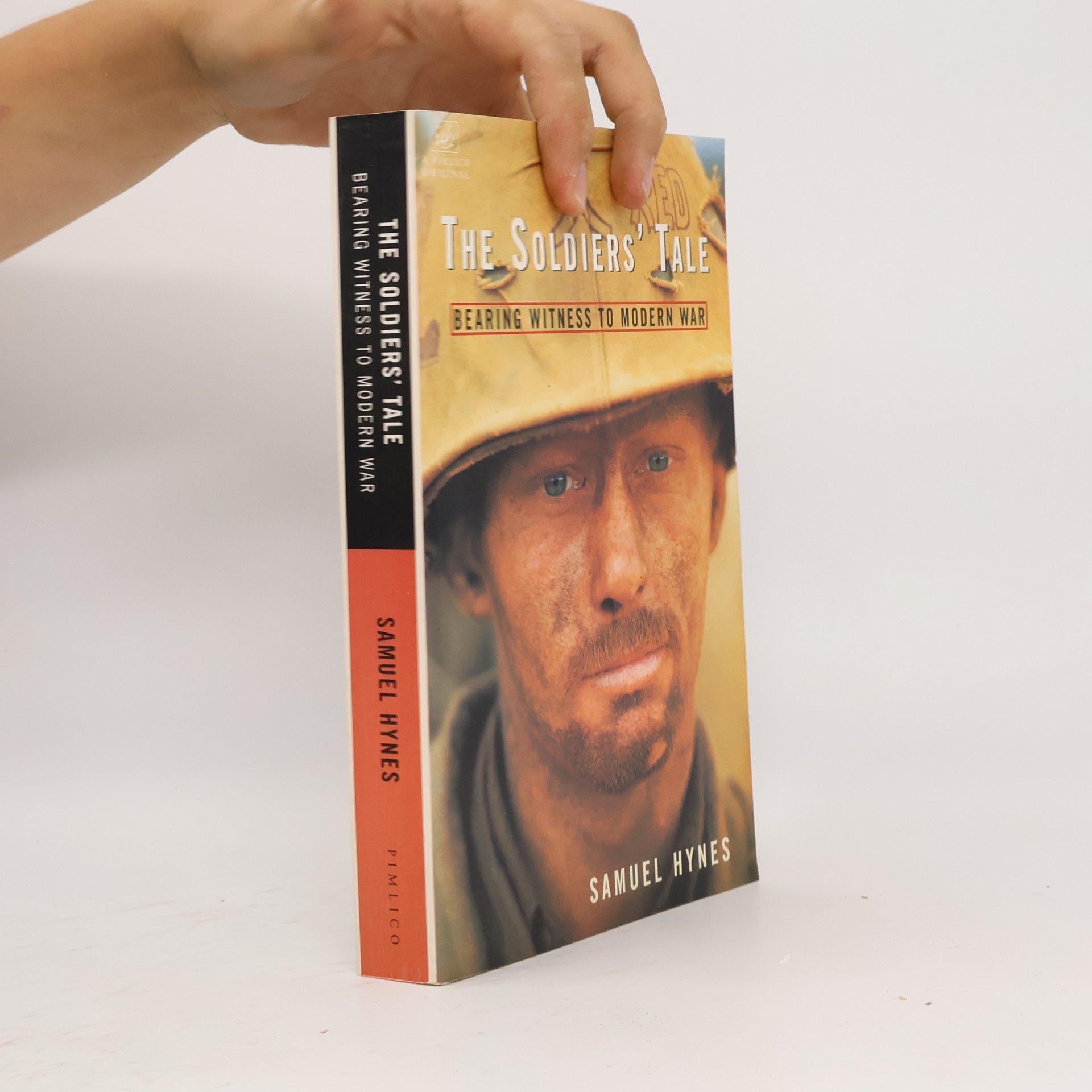 Samuel Hynes Soldiers Tale Bearing Witness to Modern