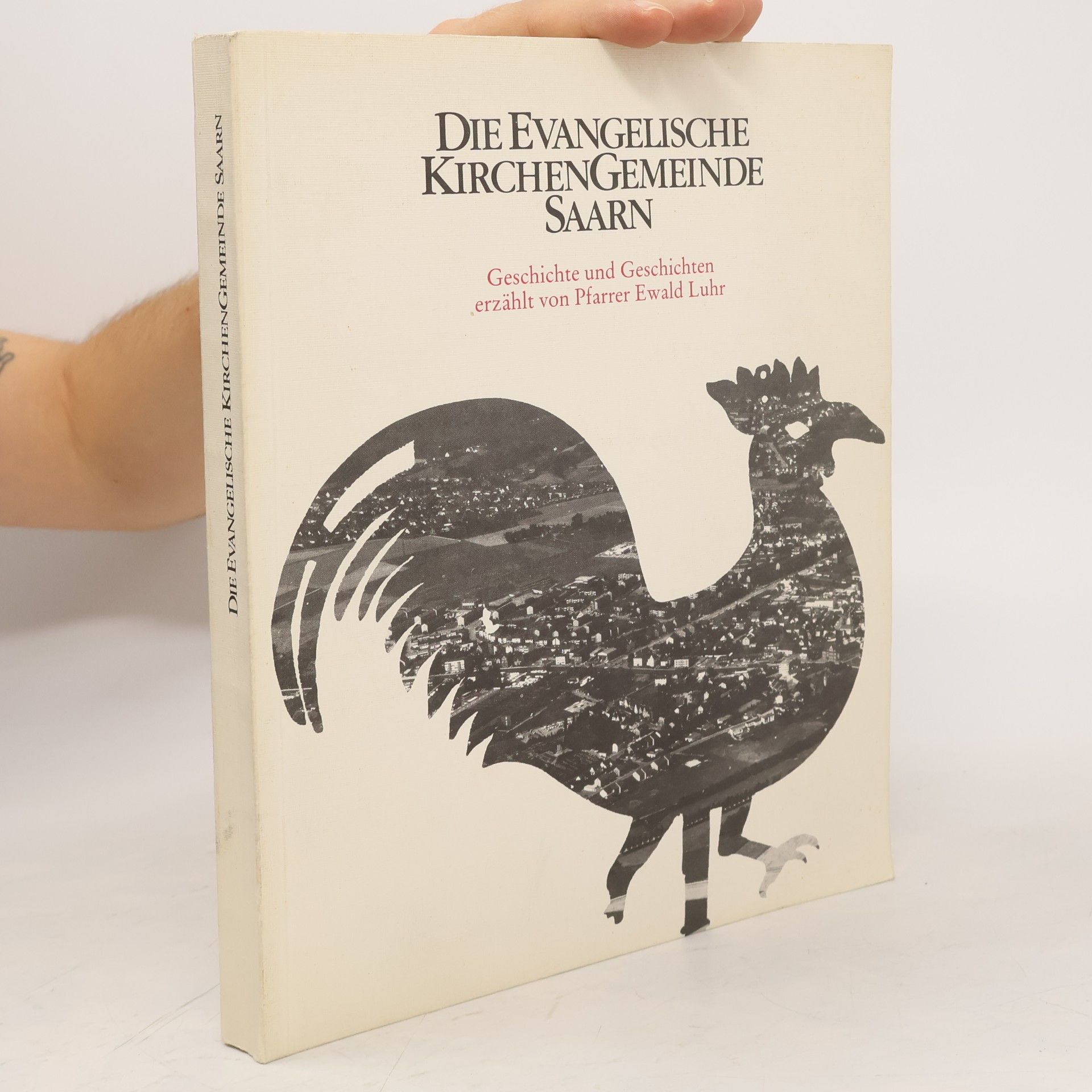 Ewald Luhr Die Evangelische Kirchengemeinde Saarn: Geschichte und Geschichten erzählt von Pfarrer Ewald Luhr