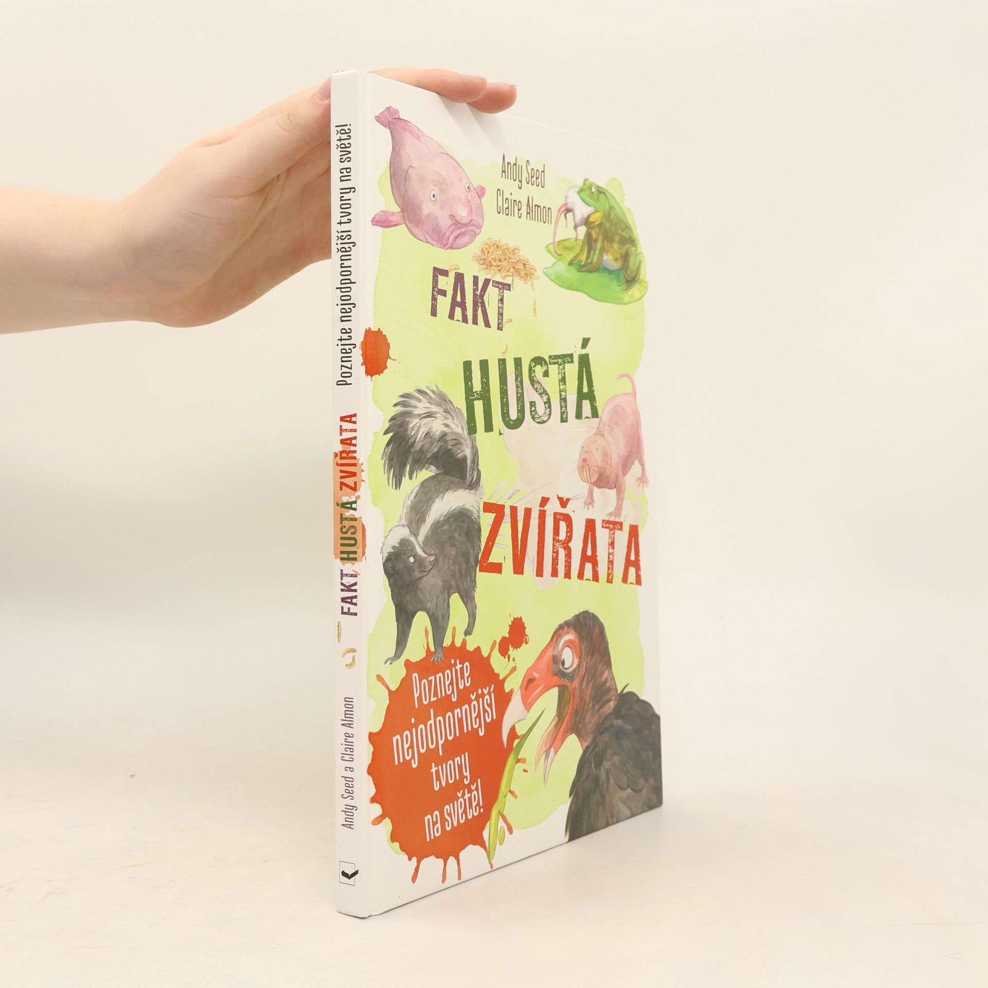 Andy Seed Fakt hustá zvířata - Poznejte nejodpornější tvory na světě