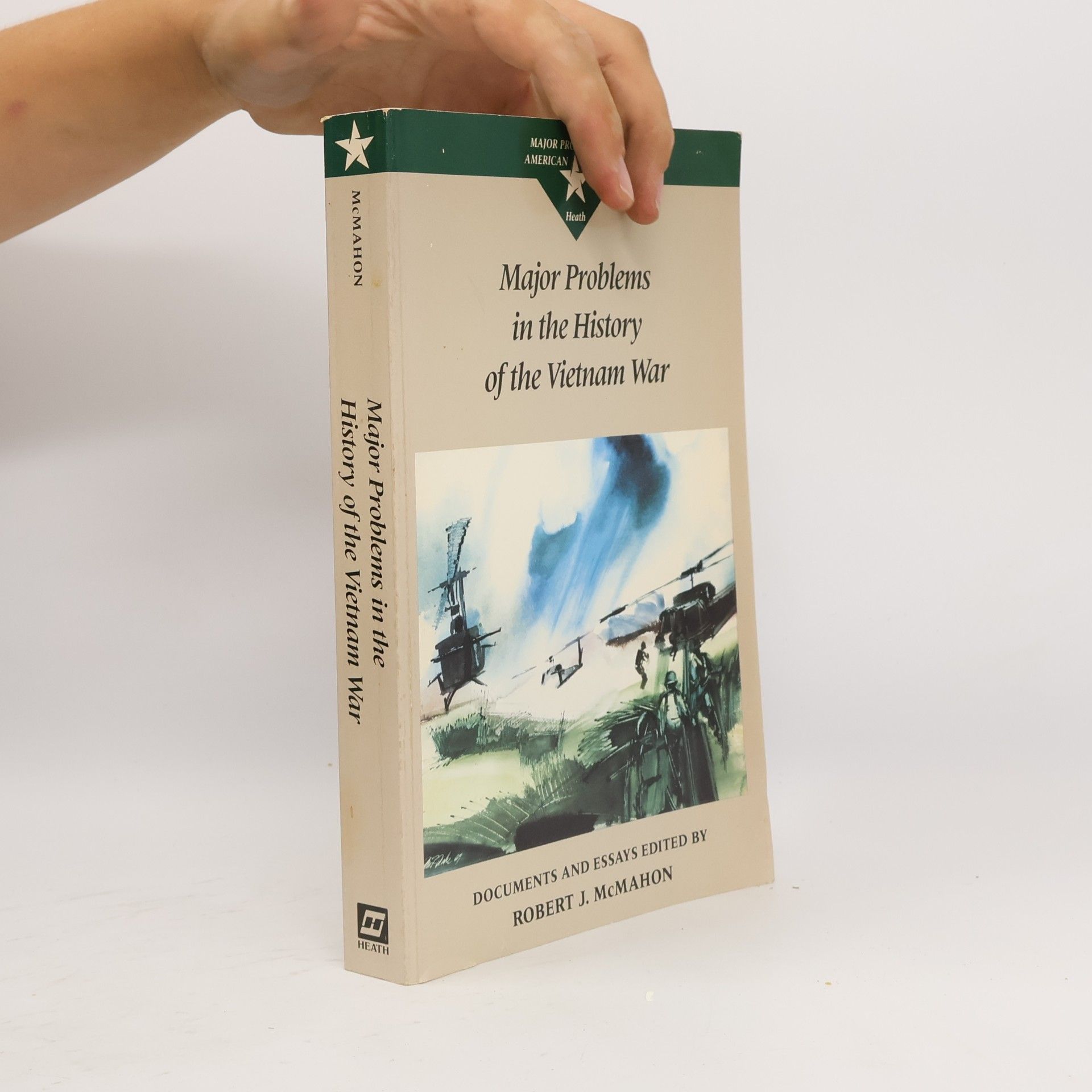 Robert J. McMahon Major problems in the history of the Vietnam War