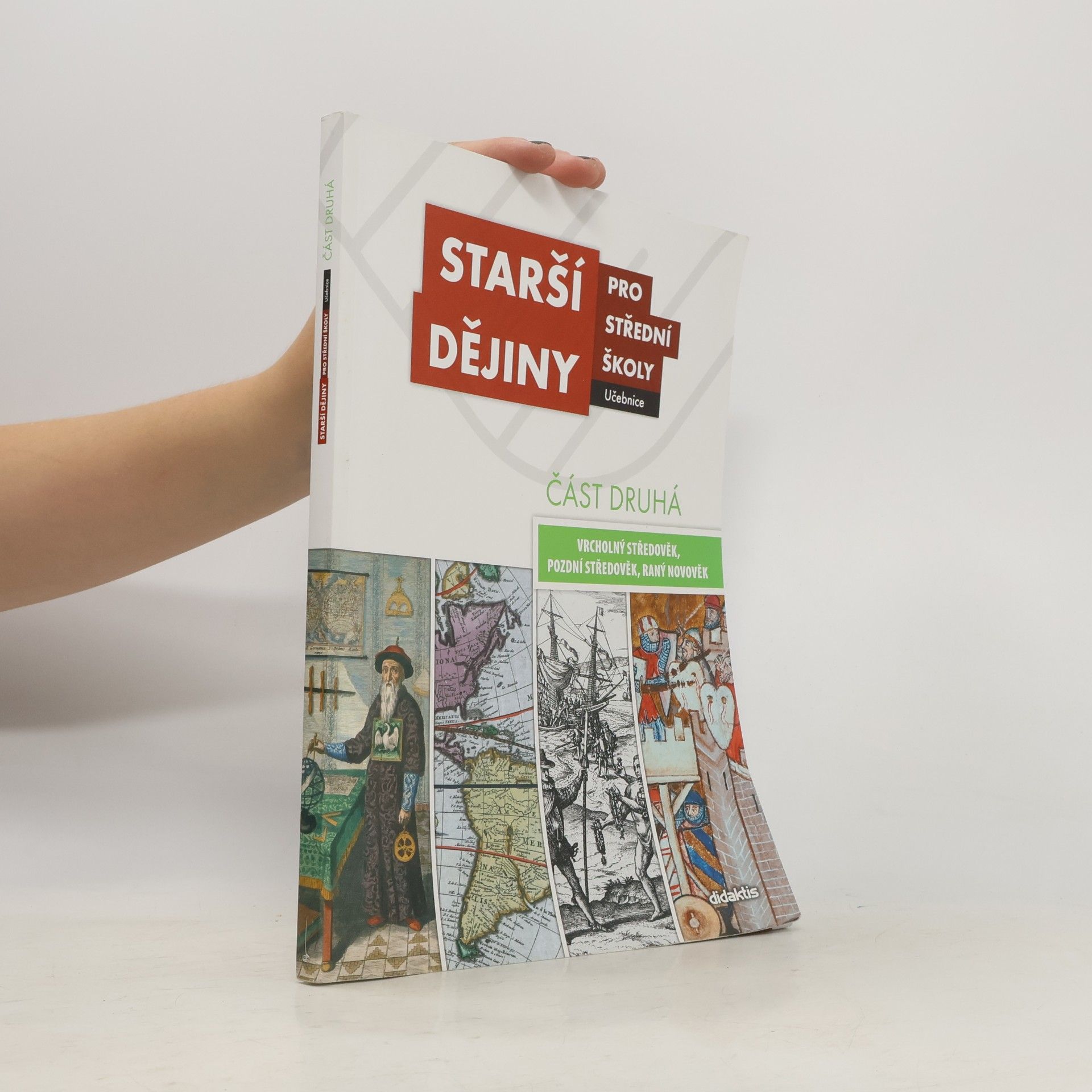 Kolektiv autorů Starší dějiny pro střední školy - část druhá (vrcholný středověk až raný novověk)