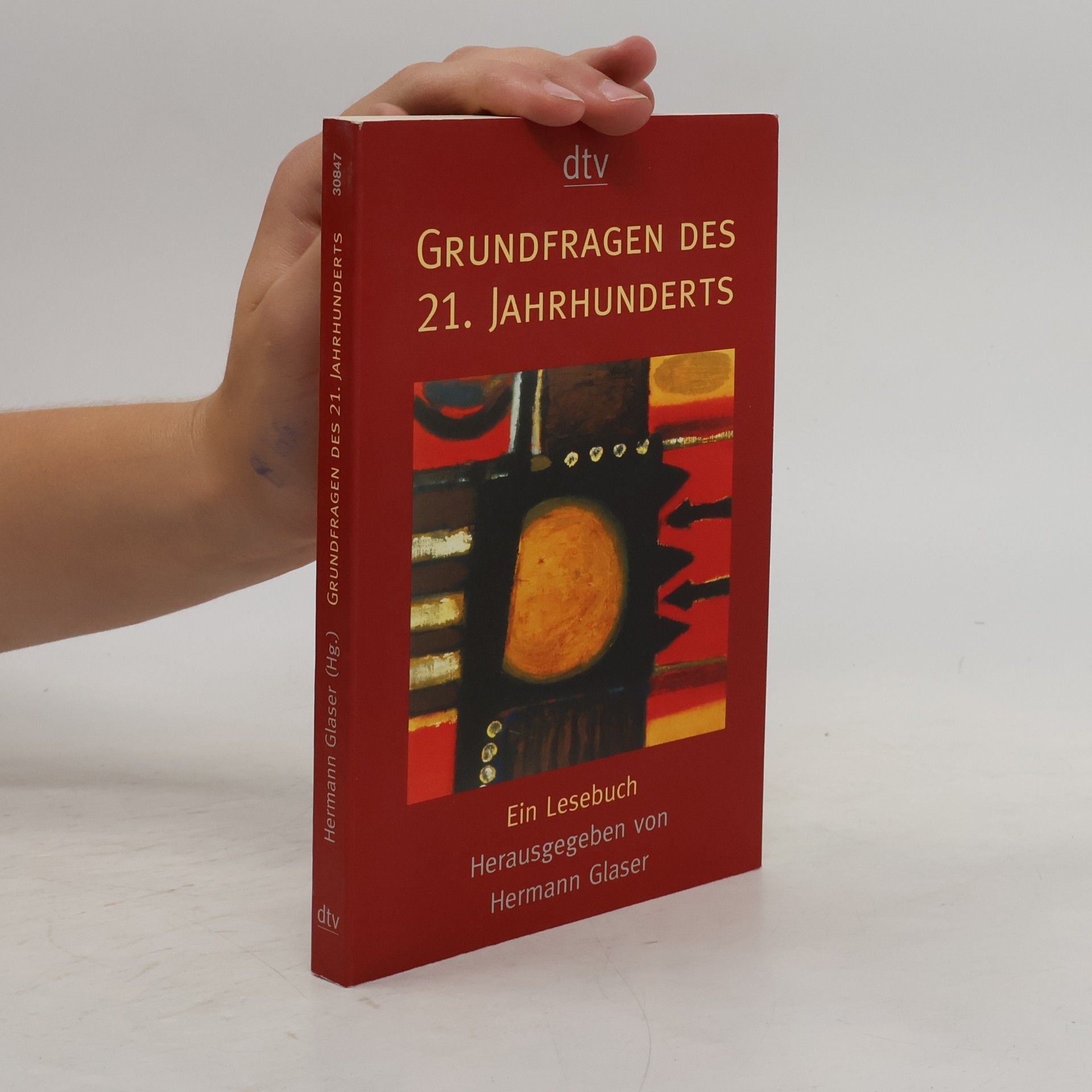 Hermann Glaser Grundfragen des 21. Jahrhunderts. Ein Lesebuch.
