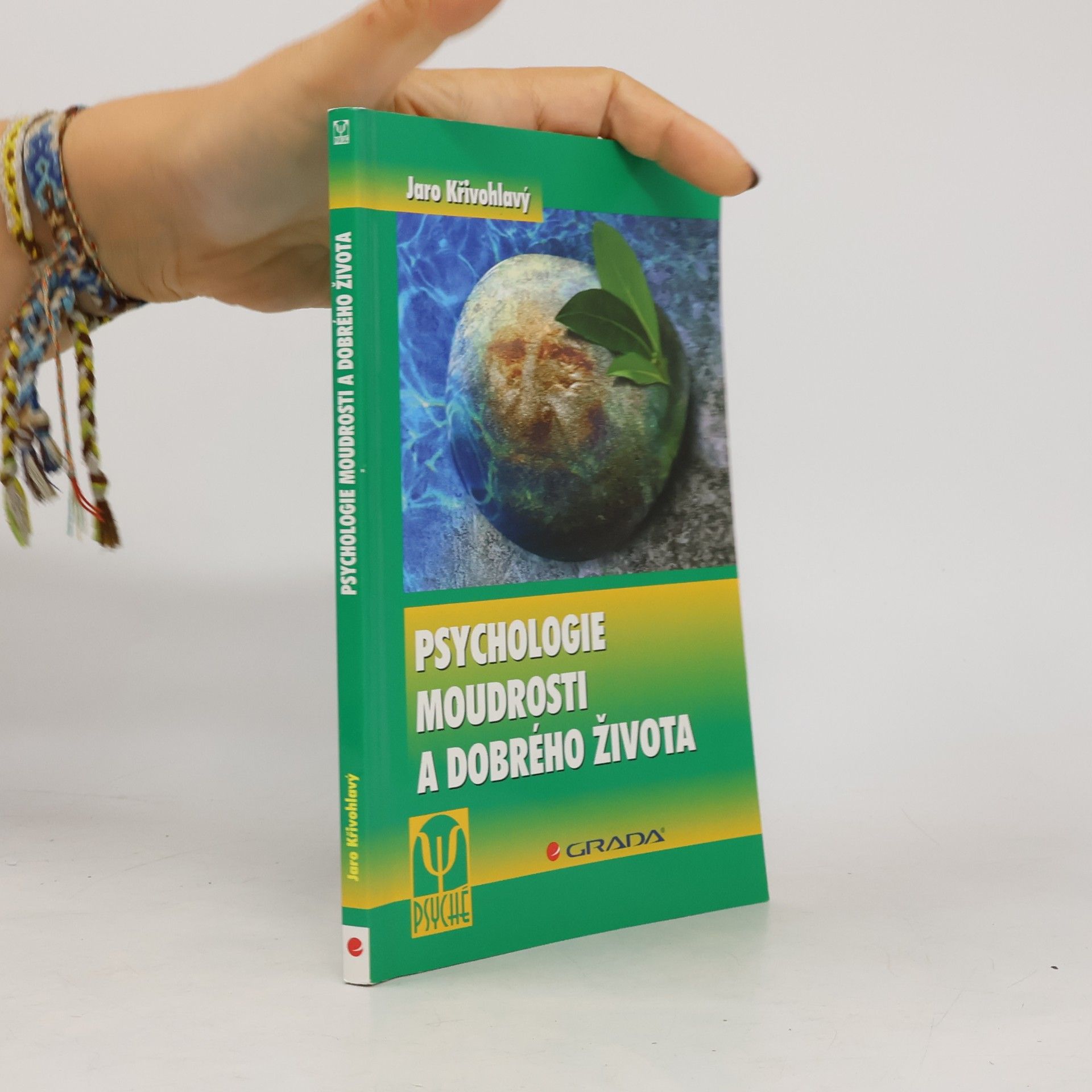 Jaro Křivohlavý Psychologie moudrosti a dobrého života
