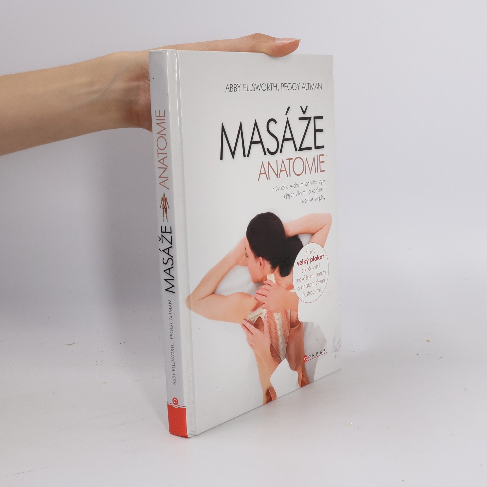 Masáže - Anatomie. Průvodce sedmi masážními styly a jejich vlivem na konkrétní svalové skupiny