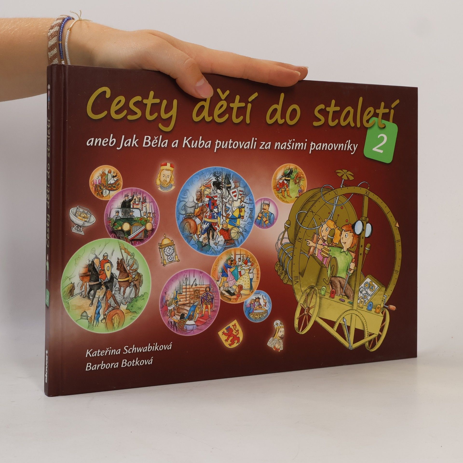 Schwabiková Kateřina Cesty dětí do staletí 2, aneb, Jak Běla a Kuba putovali za našimi panovníky