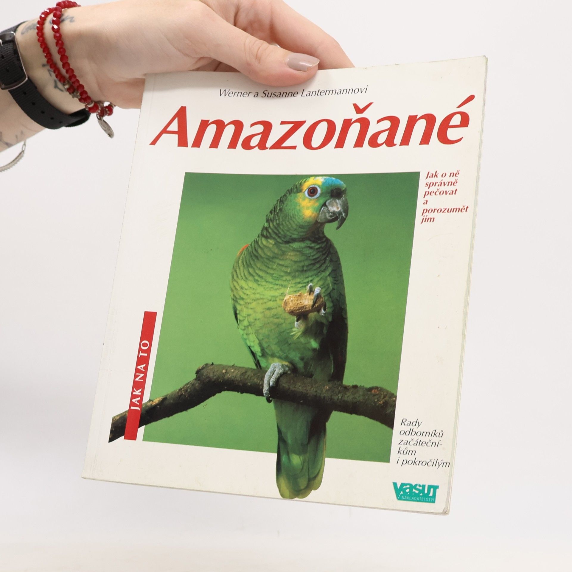 Werner Lantermann Amazoňané : ochočování, péče, výživa, nemoci, chov