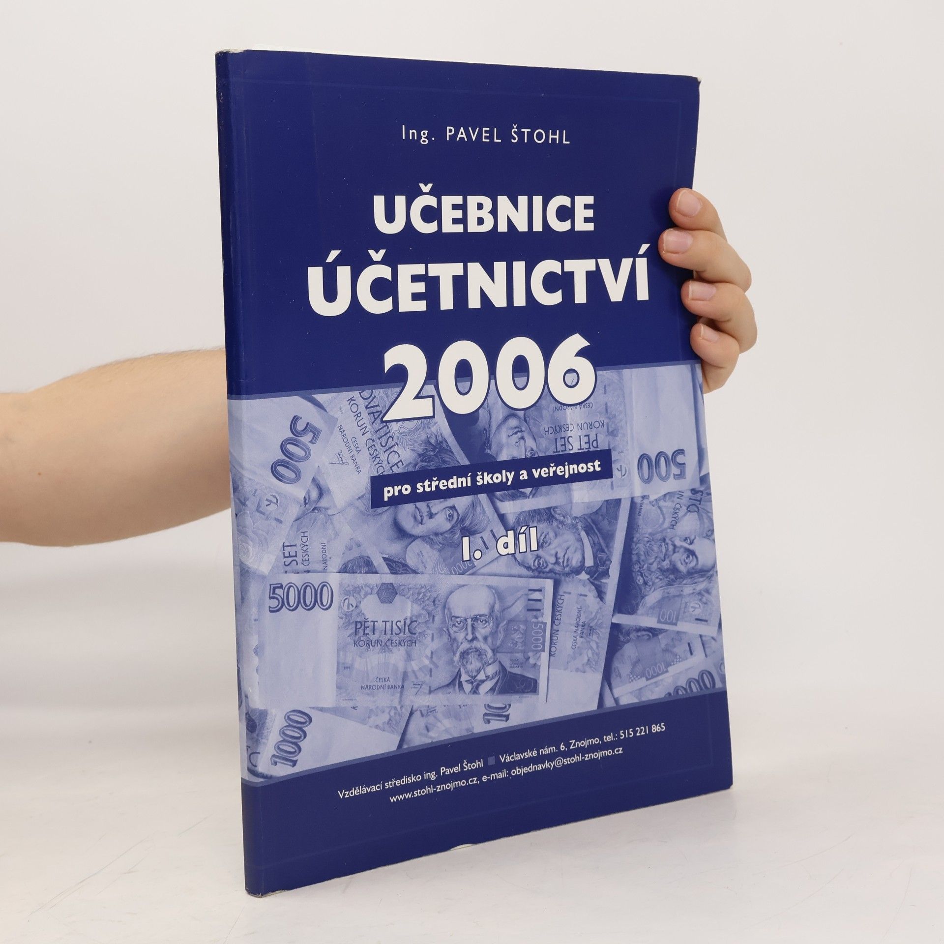 Pavel Štohl Učebnice účetnictví 2006 pro střední školy a veřejnost 1. díl