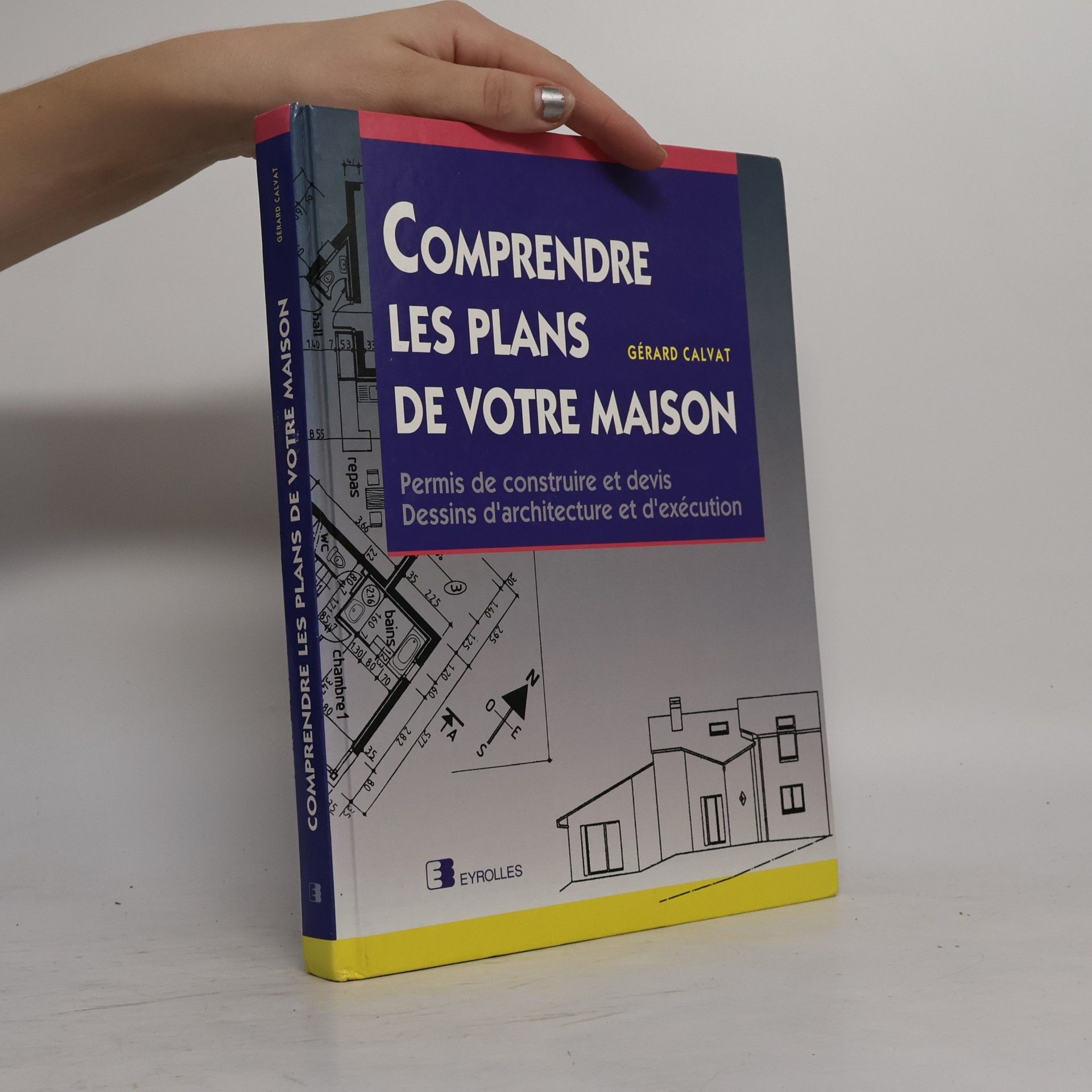 Gérard Calvat Comprendre les plans de votre maison