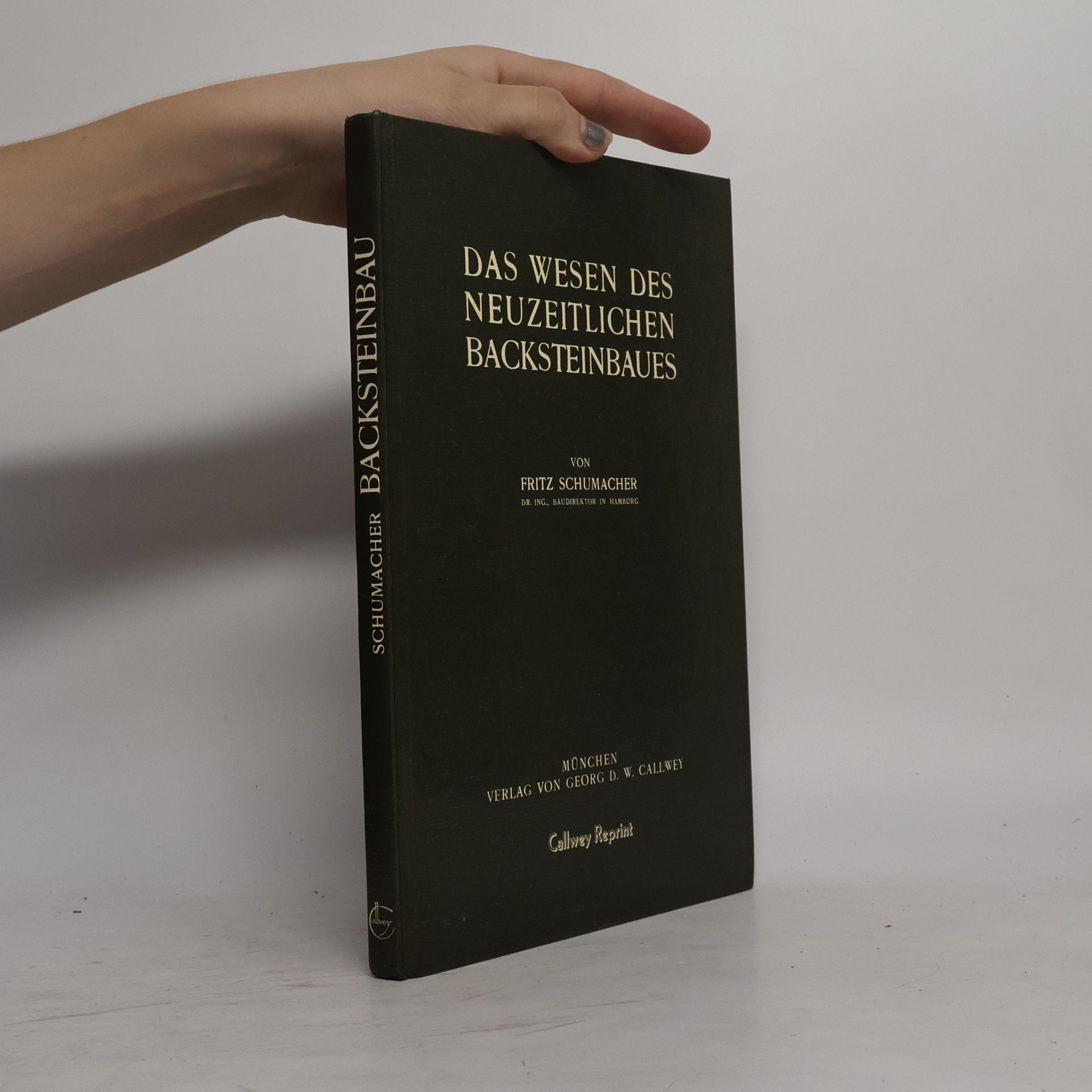 Fritz Schumacher Callwey Reprint: Das Wesen des neuzeitlichen Backsteinbaues