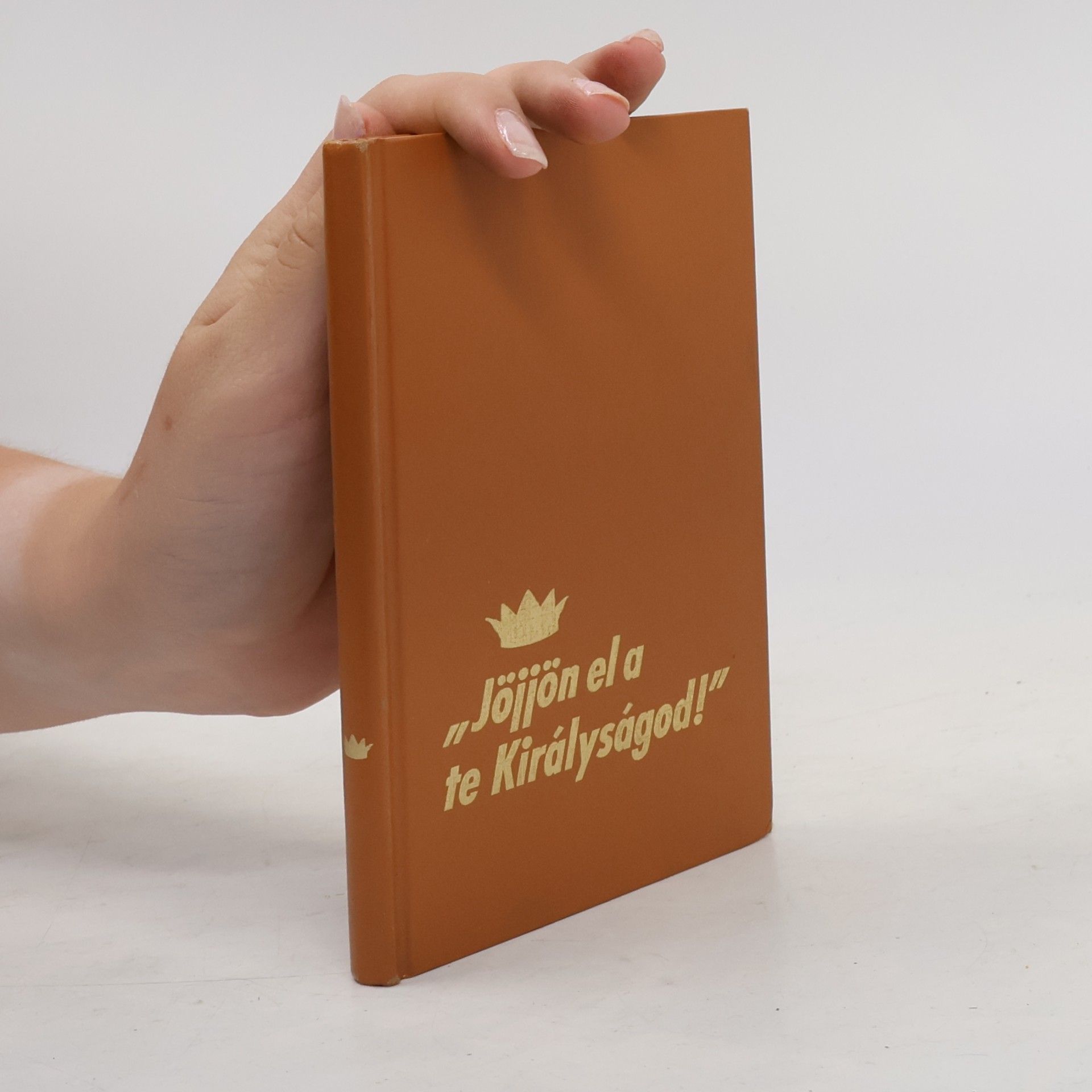 Autorenkollektiv Jöjjön el a te Királyságod!