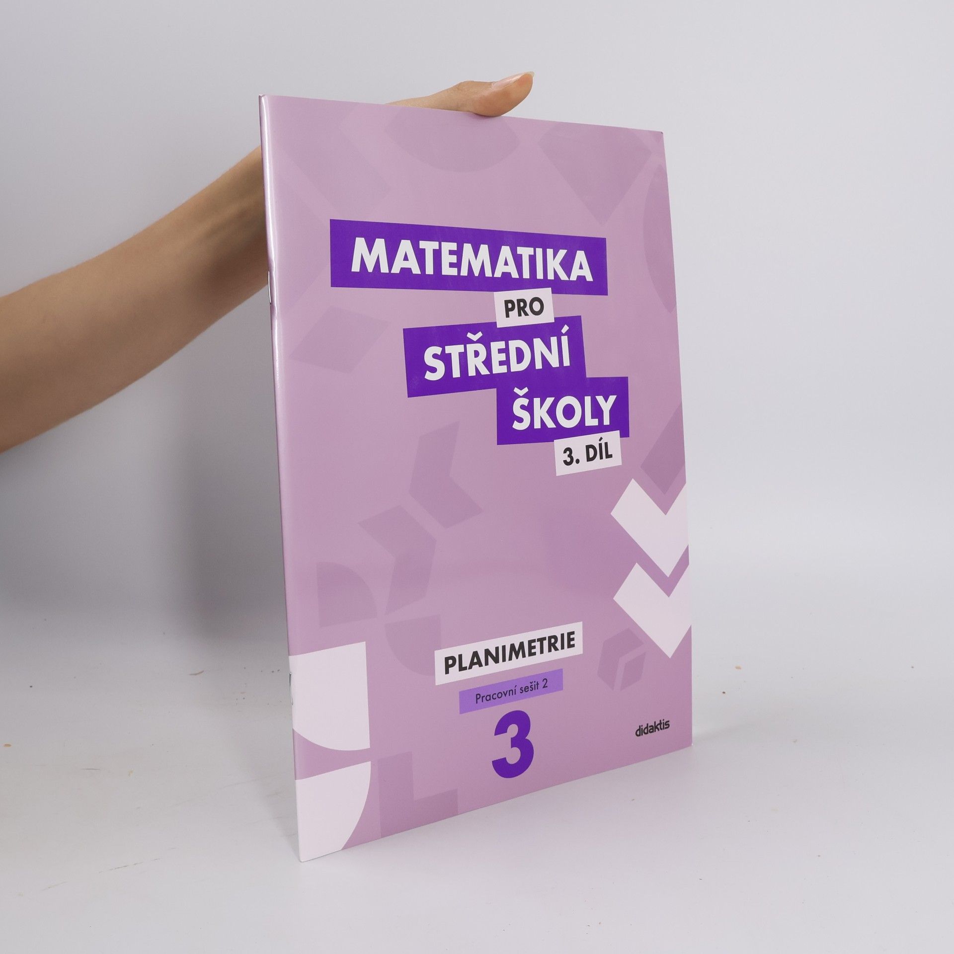 Autorenkollektiv Matematika pro střední školy 3. díl - Planimetrie. Pracovní sešit 2