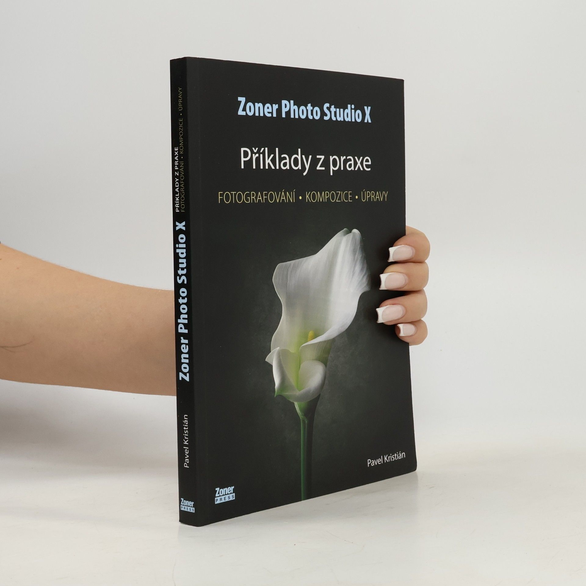 Zoner Photo Studio X. příklady z praxe : fotografování, kompozice, úpravy