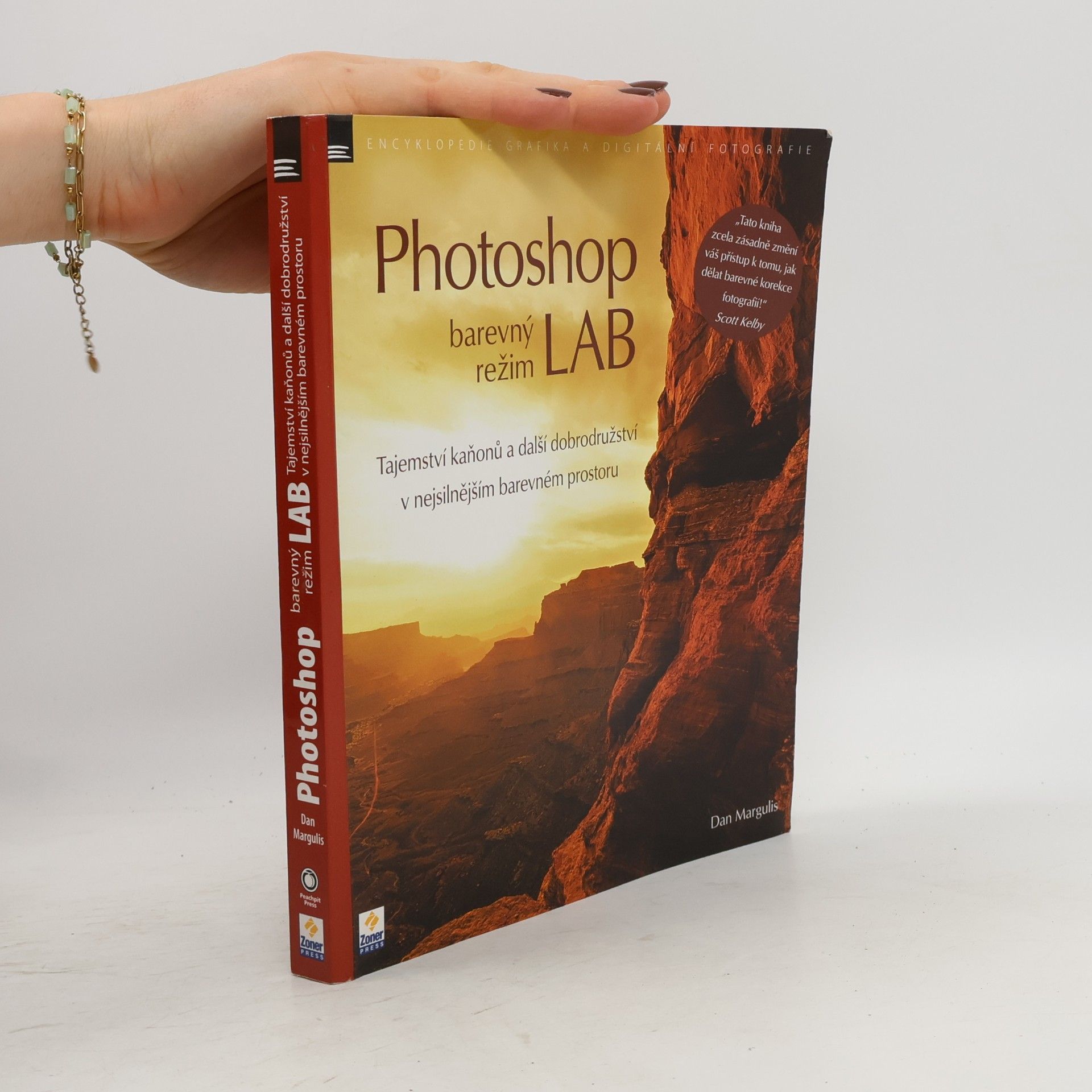 Dan Margulis Photoshop - barevný režim LAB. Tajemství kaňonů a další dobrodružství v nejsilnějším barevném prostoru