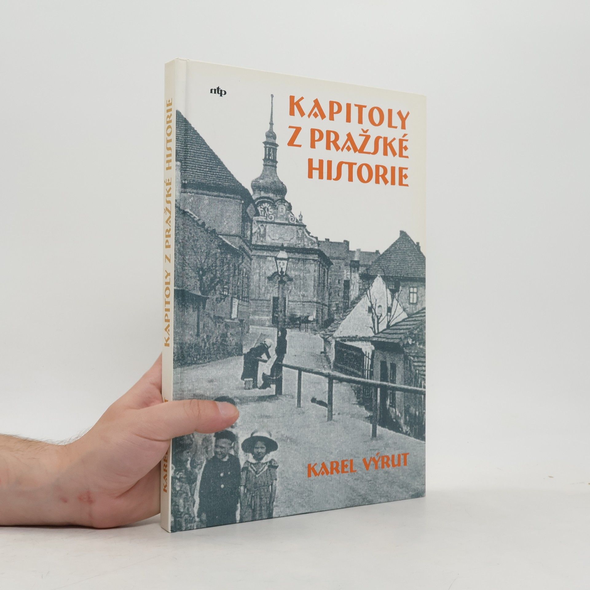 Karel Výrut Kapitoly z pražské historie