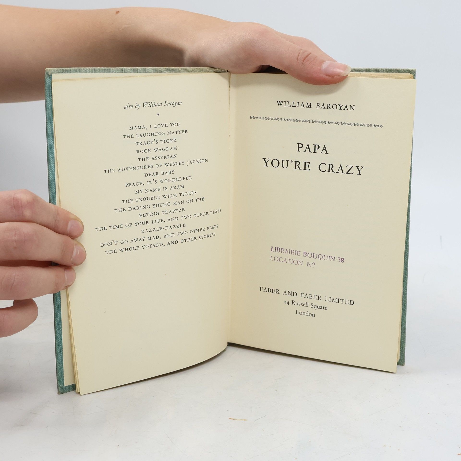 William Saroyan Papa You're Crazy