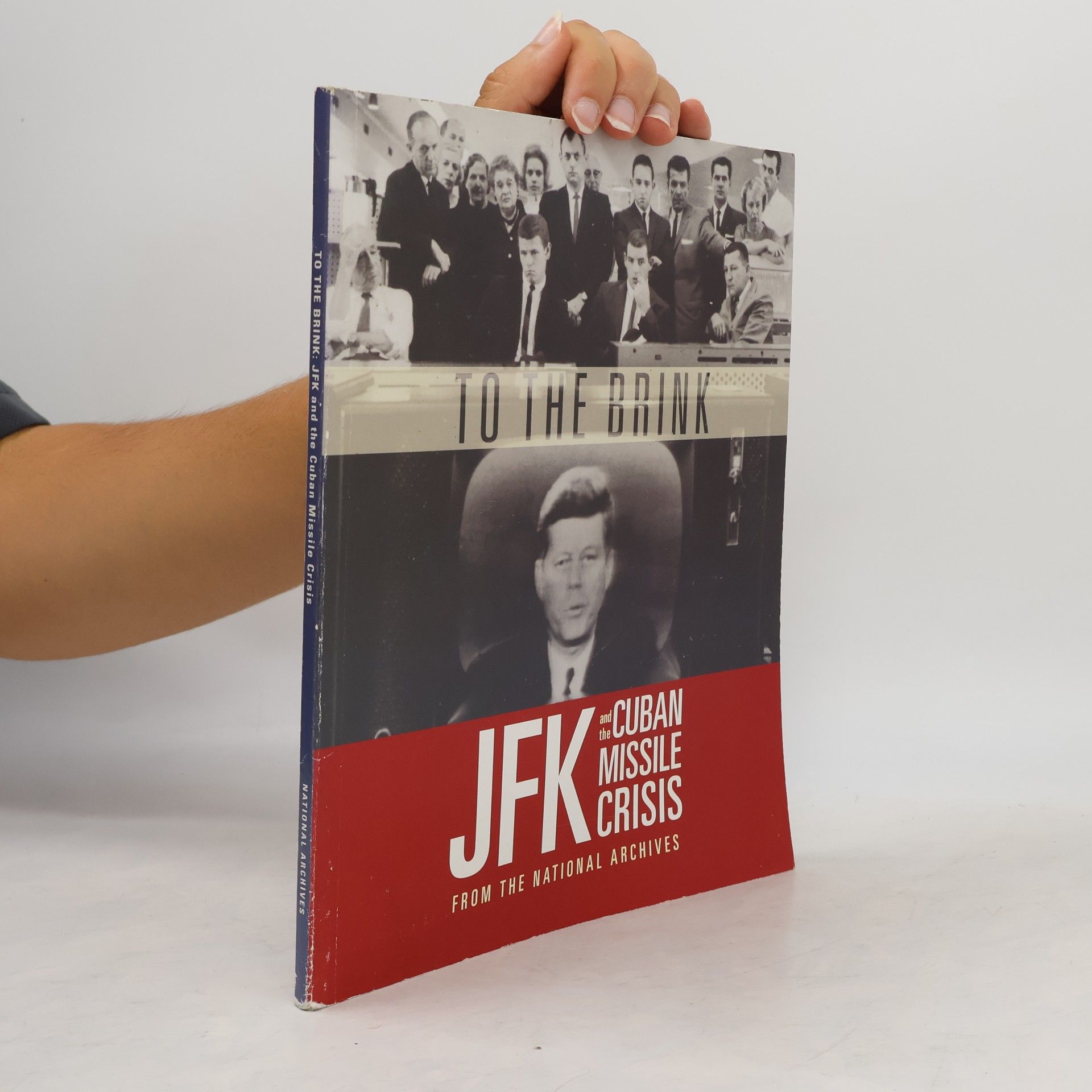 Stacey Bredhoff To the Brink JFK and the Cuban Missile Crisis