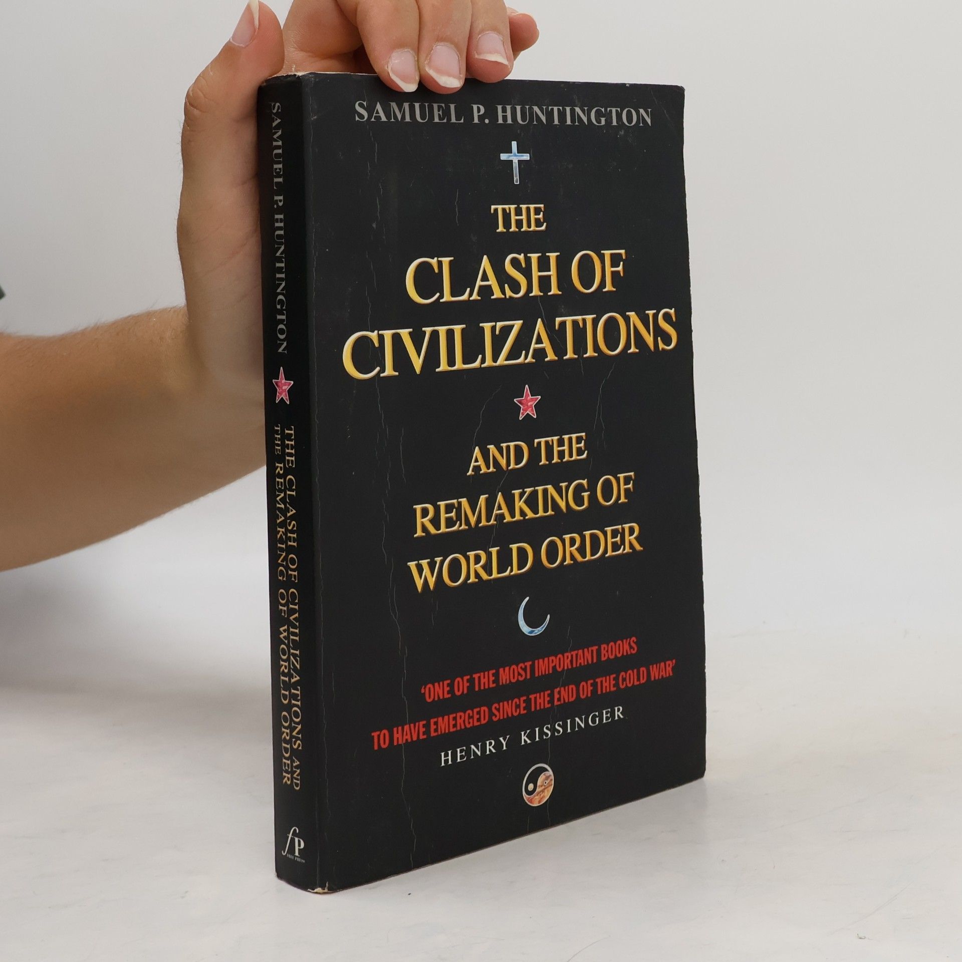 Samuel Phillips Huntington The clash of civilizations and the remaking of world order