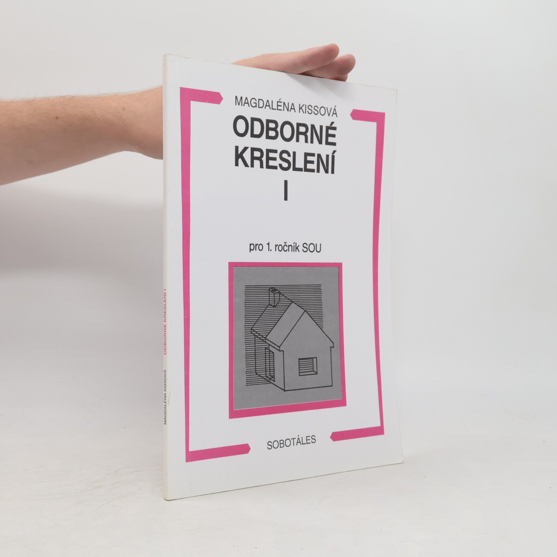 Magdaléna Kissová Odborné kreslení I pro 1. ročník středních odborných učilišť