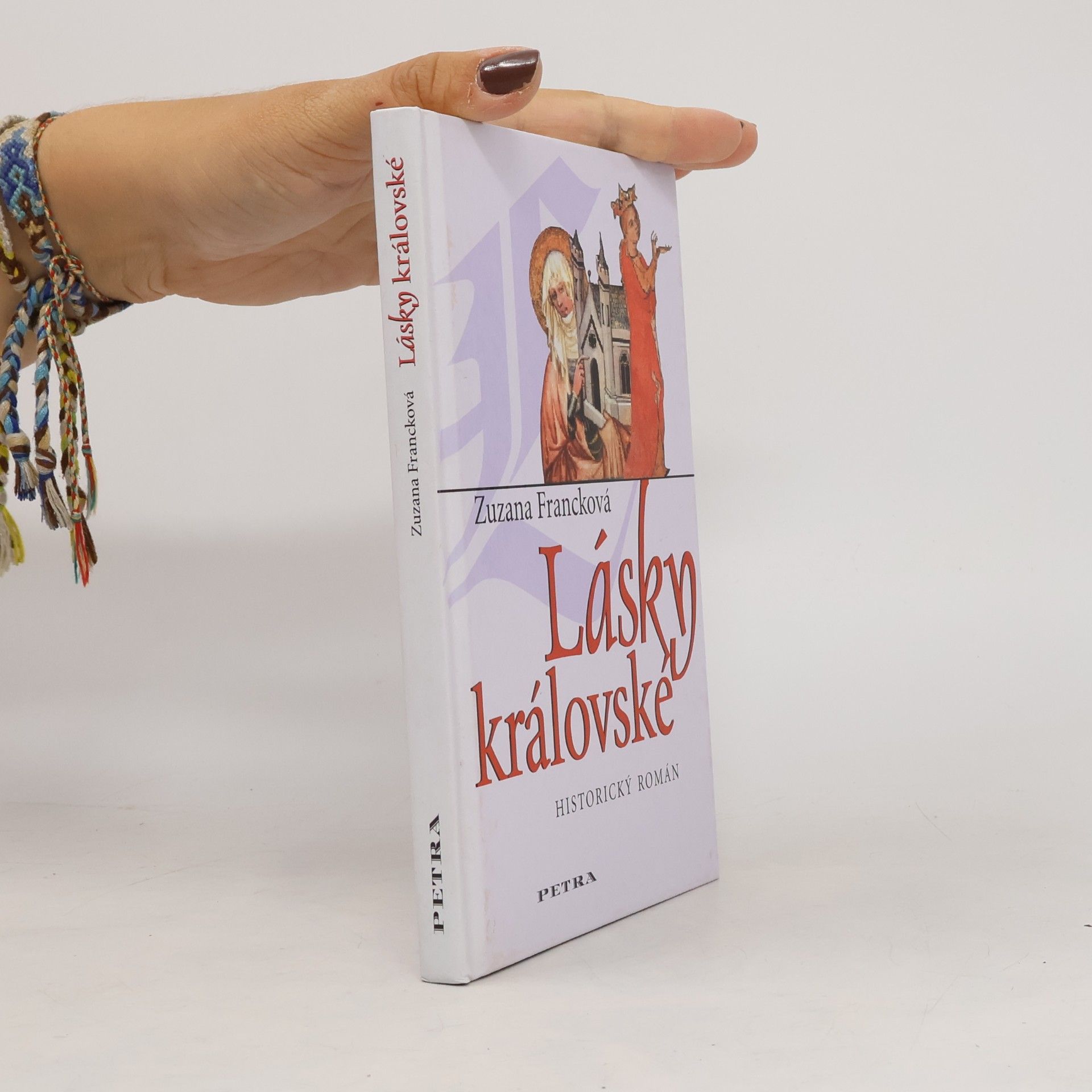 Zuzana Francková Lásky královské : historický román