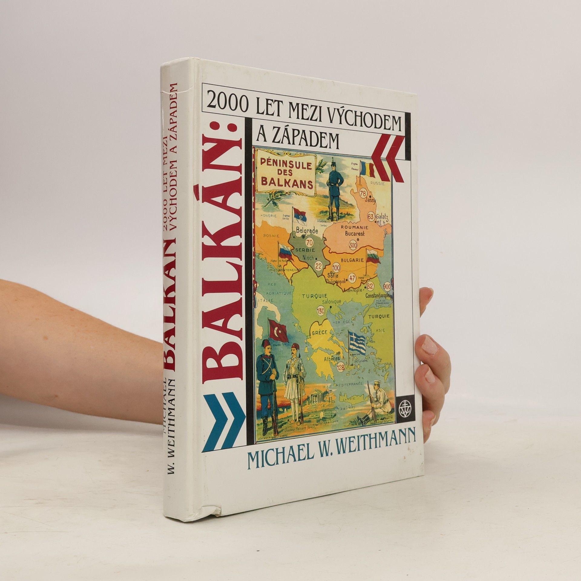 Michael Wilhelm Weithmann Balkán: 2000 let mezi Východem a Západem