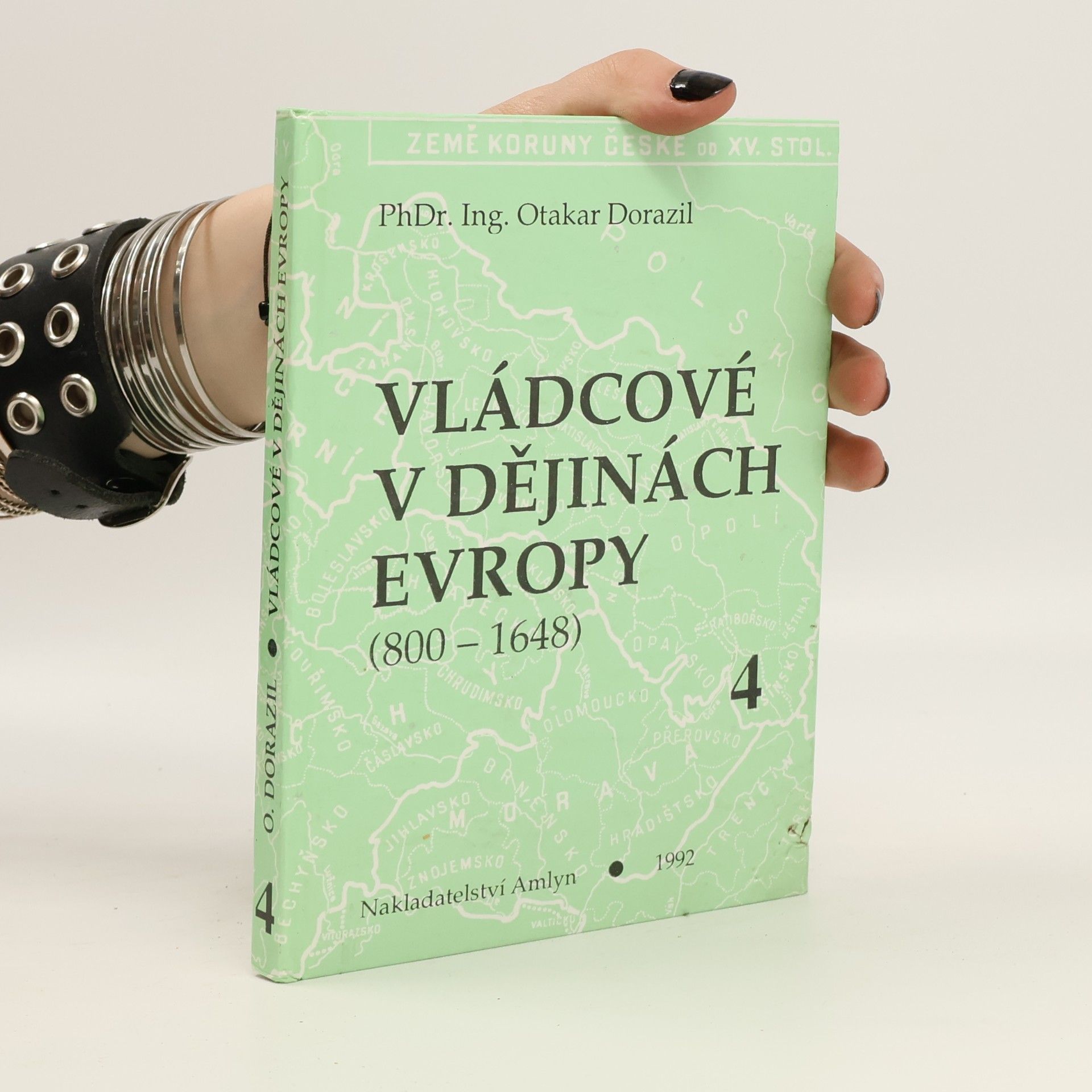 Otakar Dorazil Vládcové v dějinách Evropy : (800-1648). Kniha 4