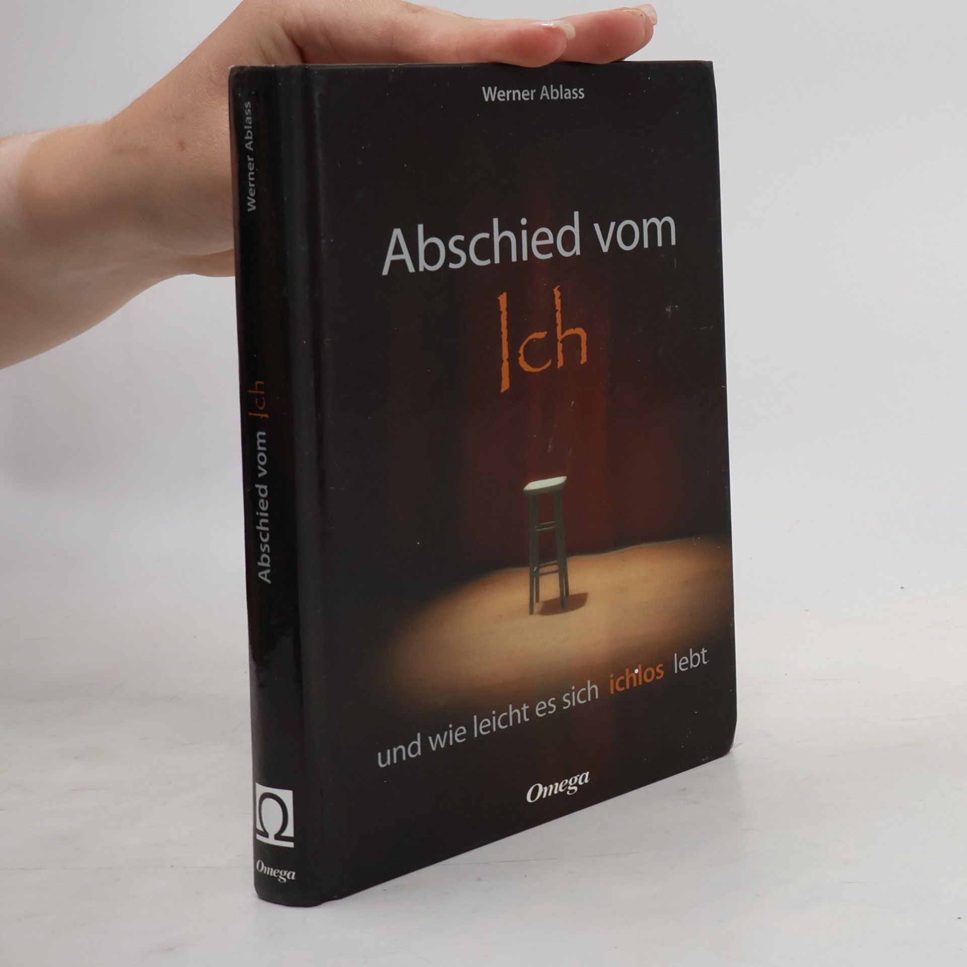 Werner Ablass Abschied vom Ich und wie leicht es sich ichlos lebt