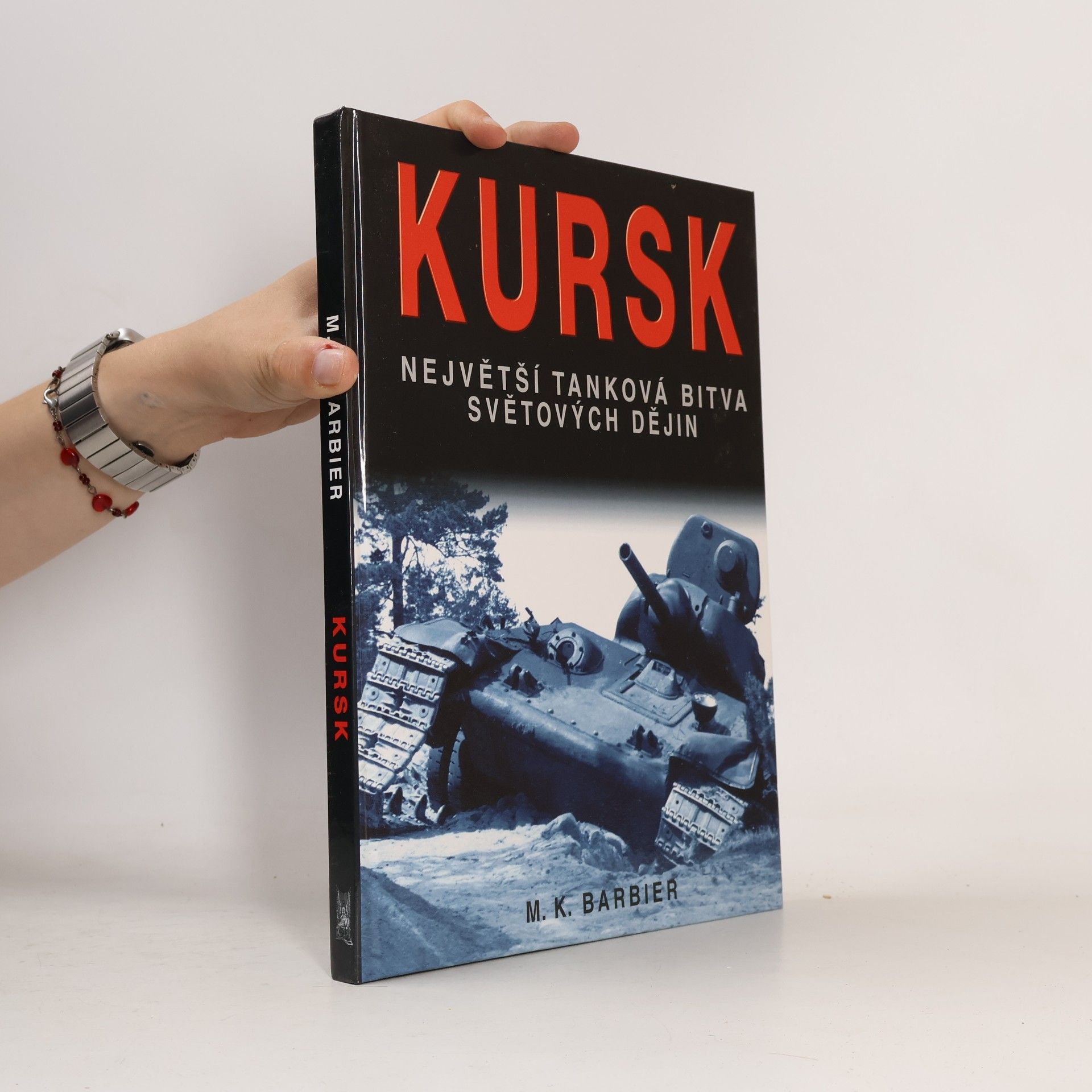M. K. Barbier Kursk: Největší tanková bitva světových dějin