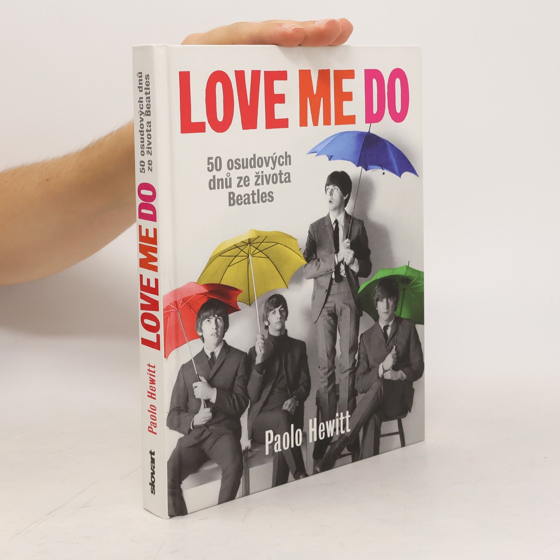 Paolo Hewitt Love Me Do – 50 osudových dnů ze života Beatles