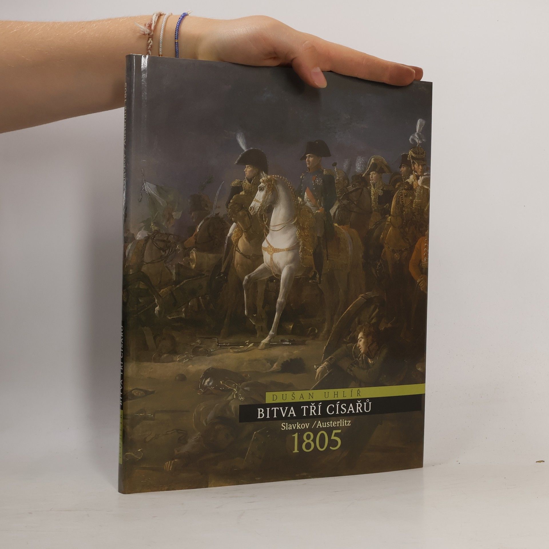 Jaromír Hanák Bitva tří císařů. Slavkov - Austerlitz 1805
