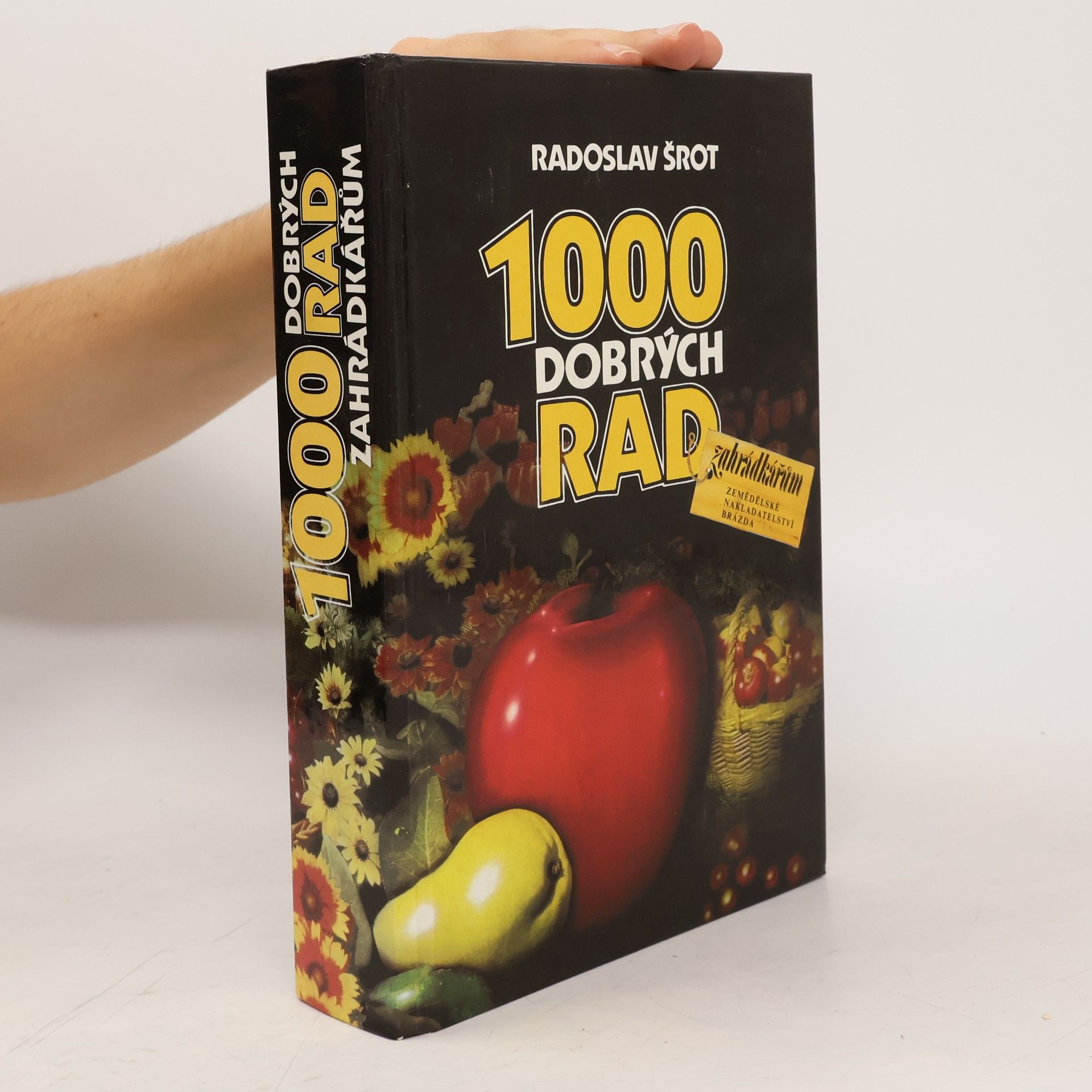 Radoslav Šrot 1000 dobrých rad zahrádkářům