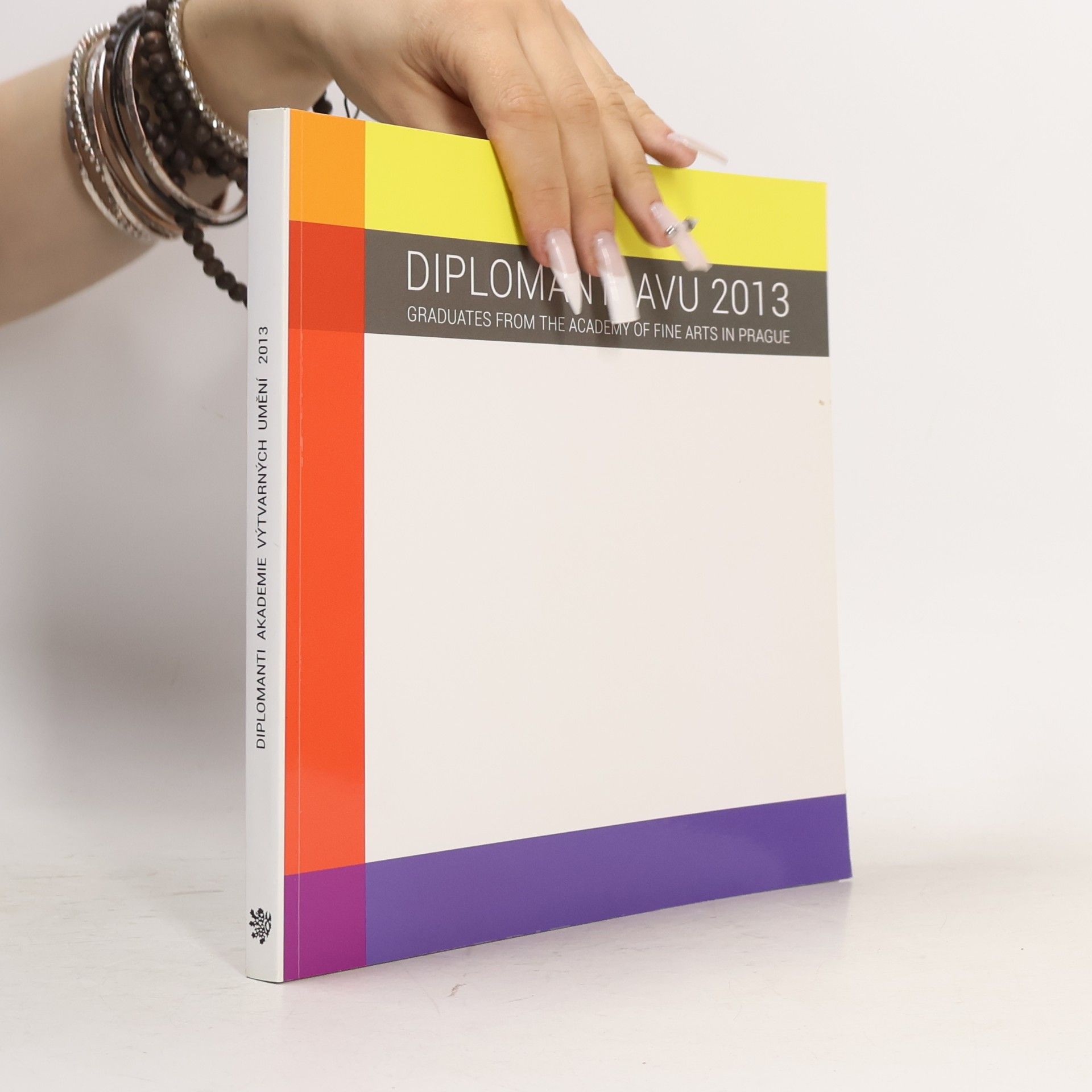 Various authors Diplomanti AVU 2013 = Graduates from the Academy of Fine Arts in Prague 2013