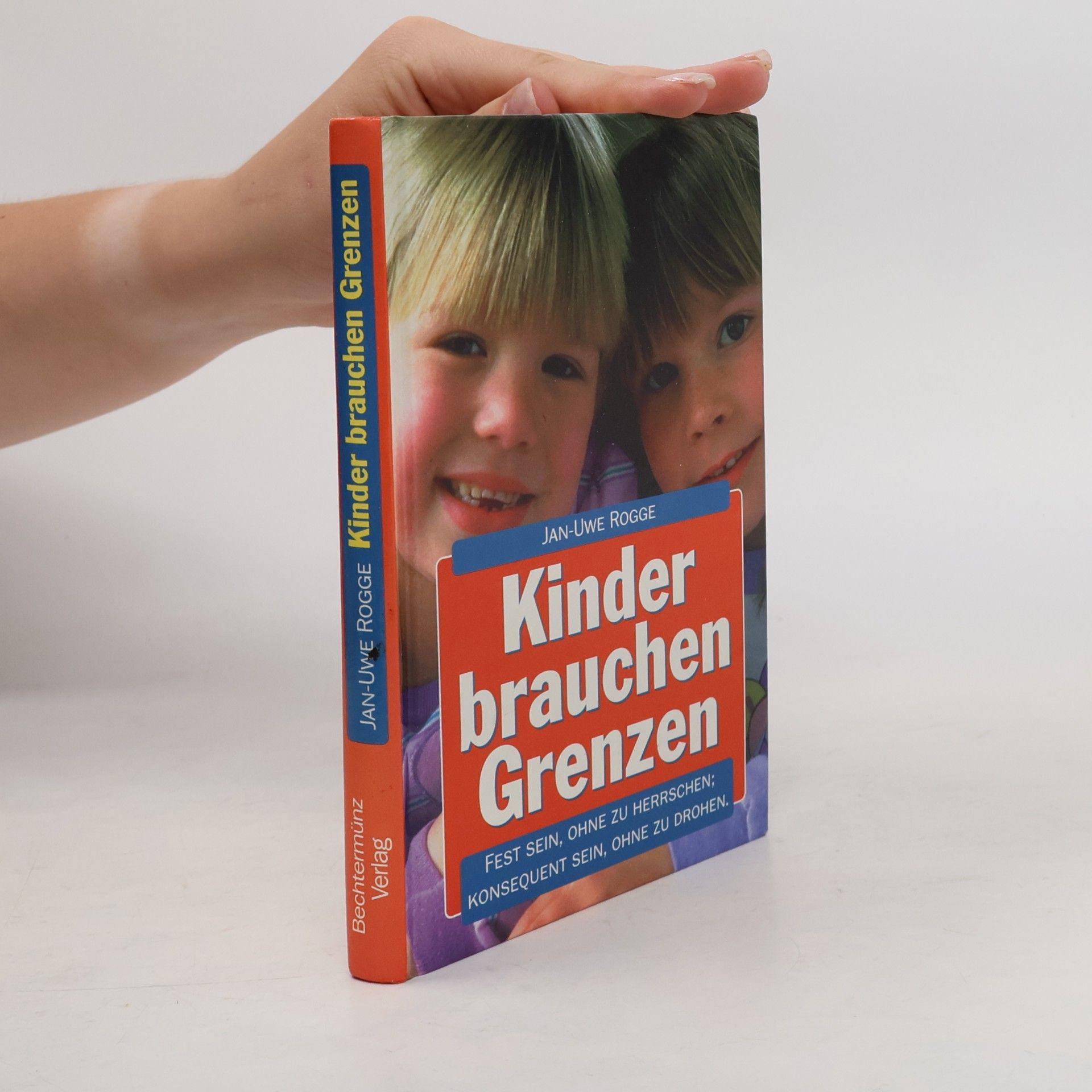 Jan-Uwe Rogge Kinder brauchen Grenzen