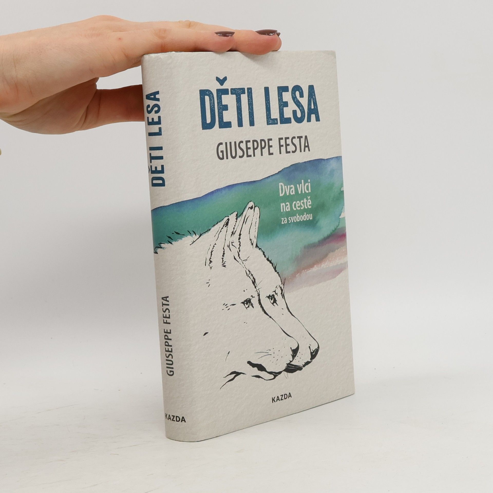 Giuseppe Festa Děti lesa : dva vlci na cestě za svobodou