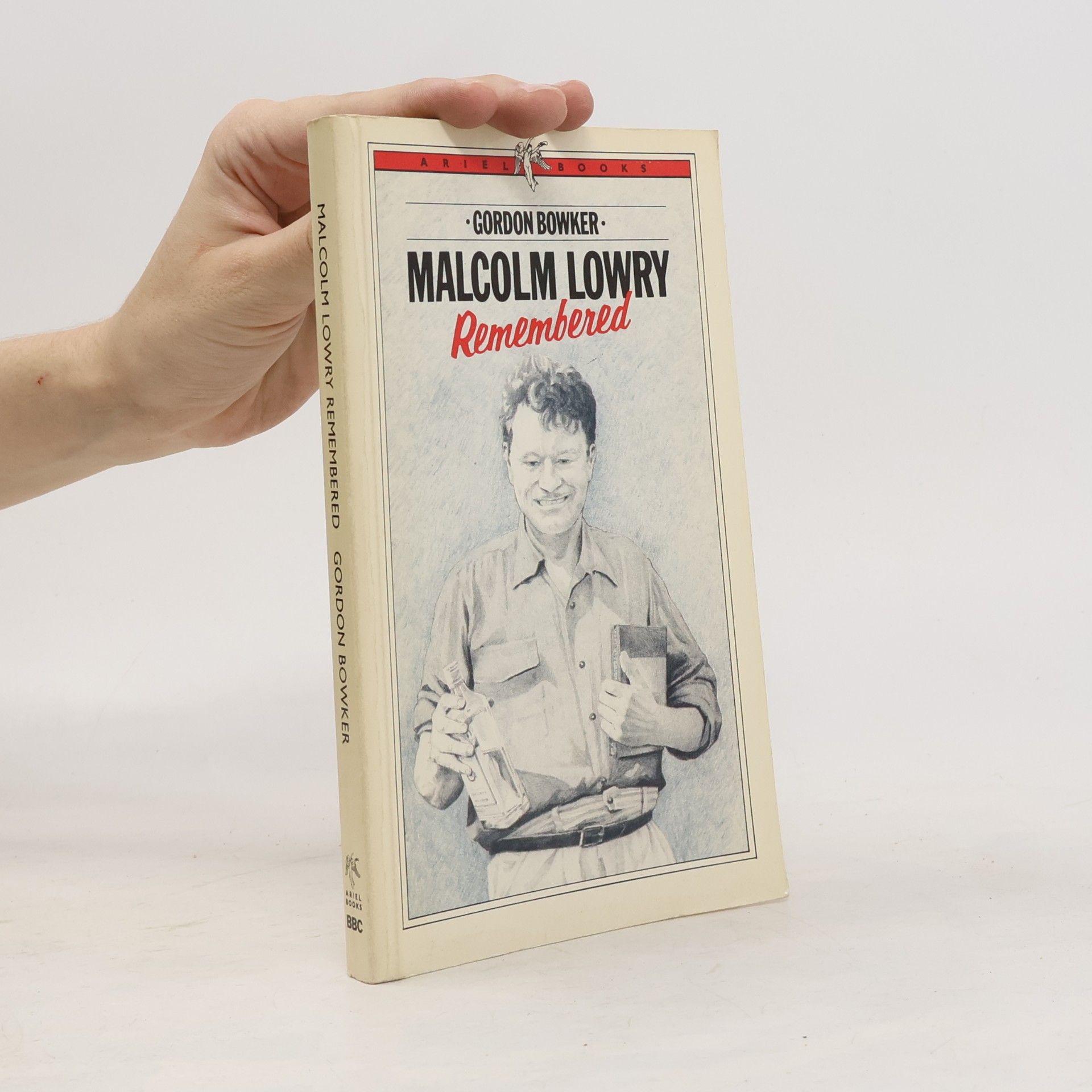 Gordon Bowker Ariel Books: Malcolm Lowry Remembered