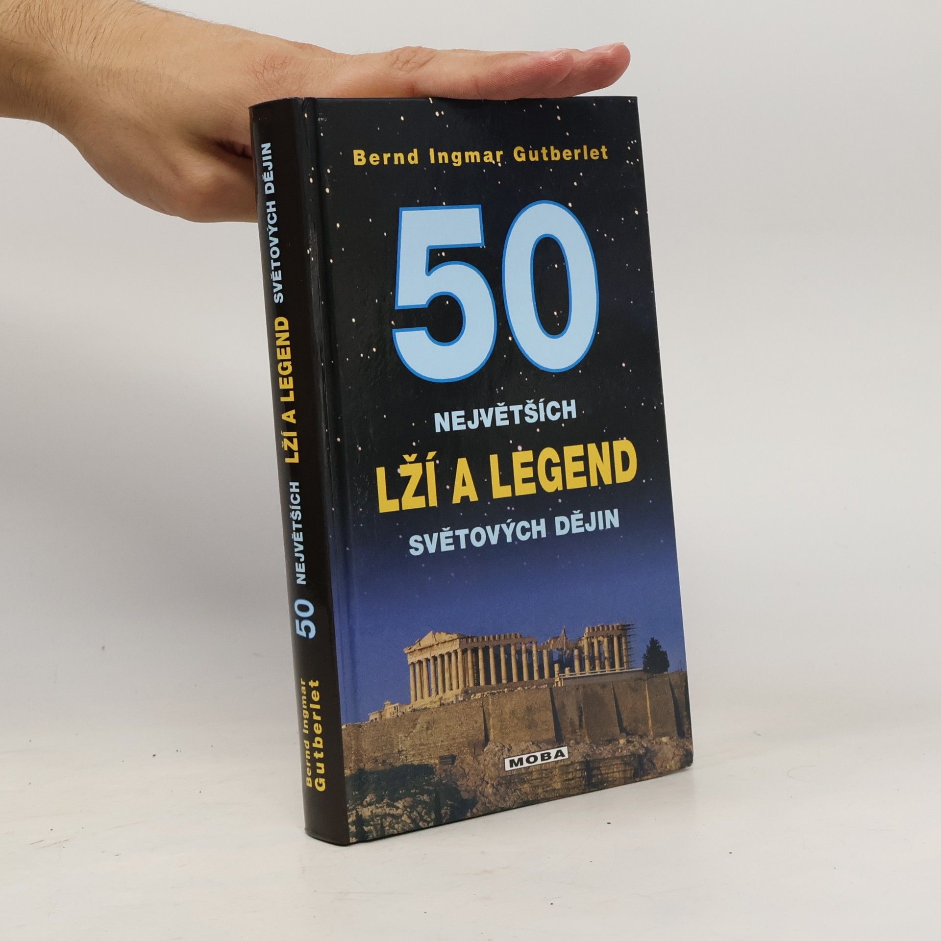 Bernd Ingmar Gutberlet 50 největších lží a legend světové historie