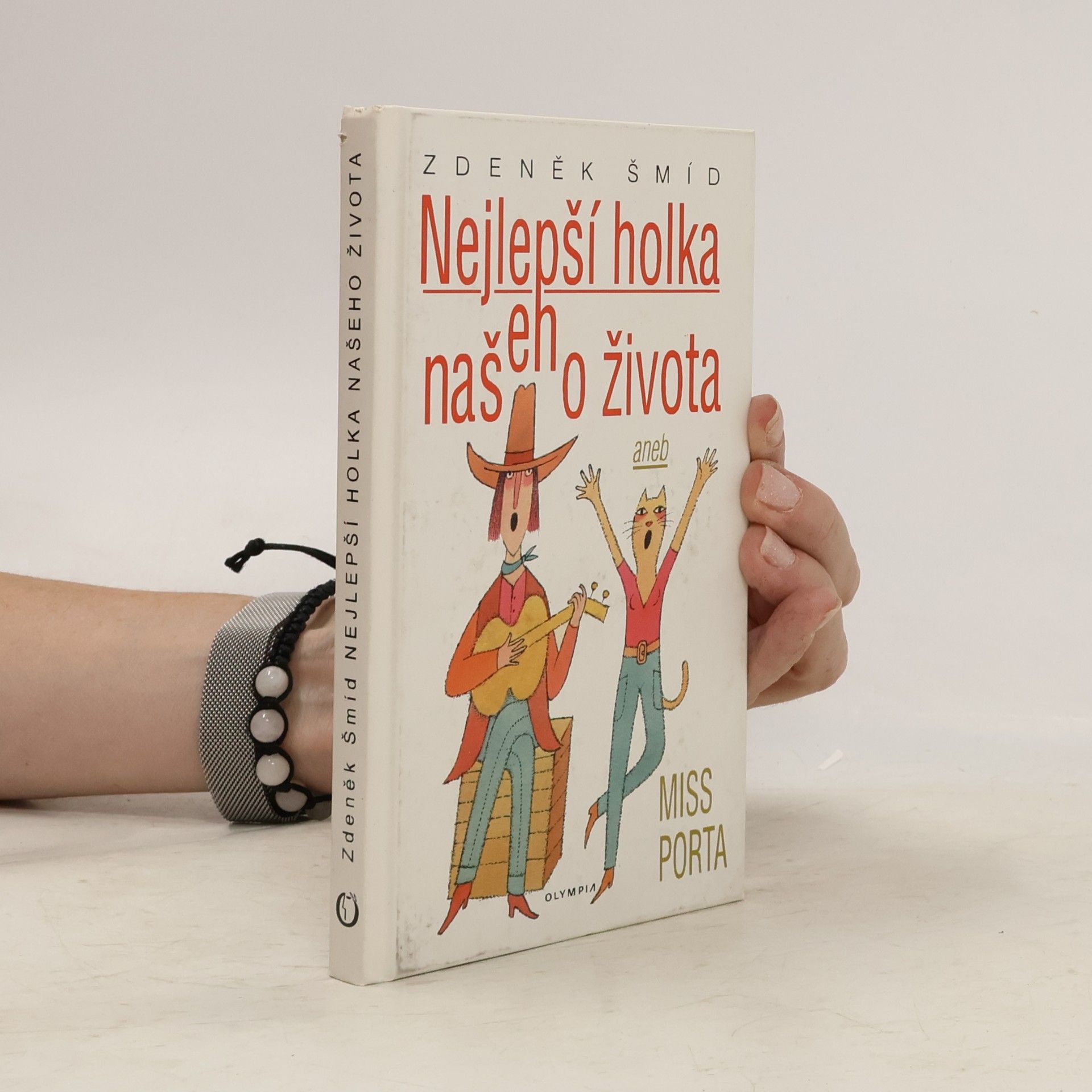 Zdeněk Šmíd Nejlepší holka našeho života aneb Miss Porta
