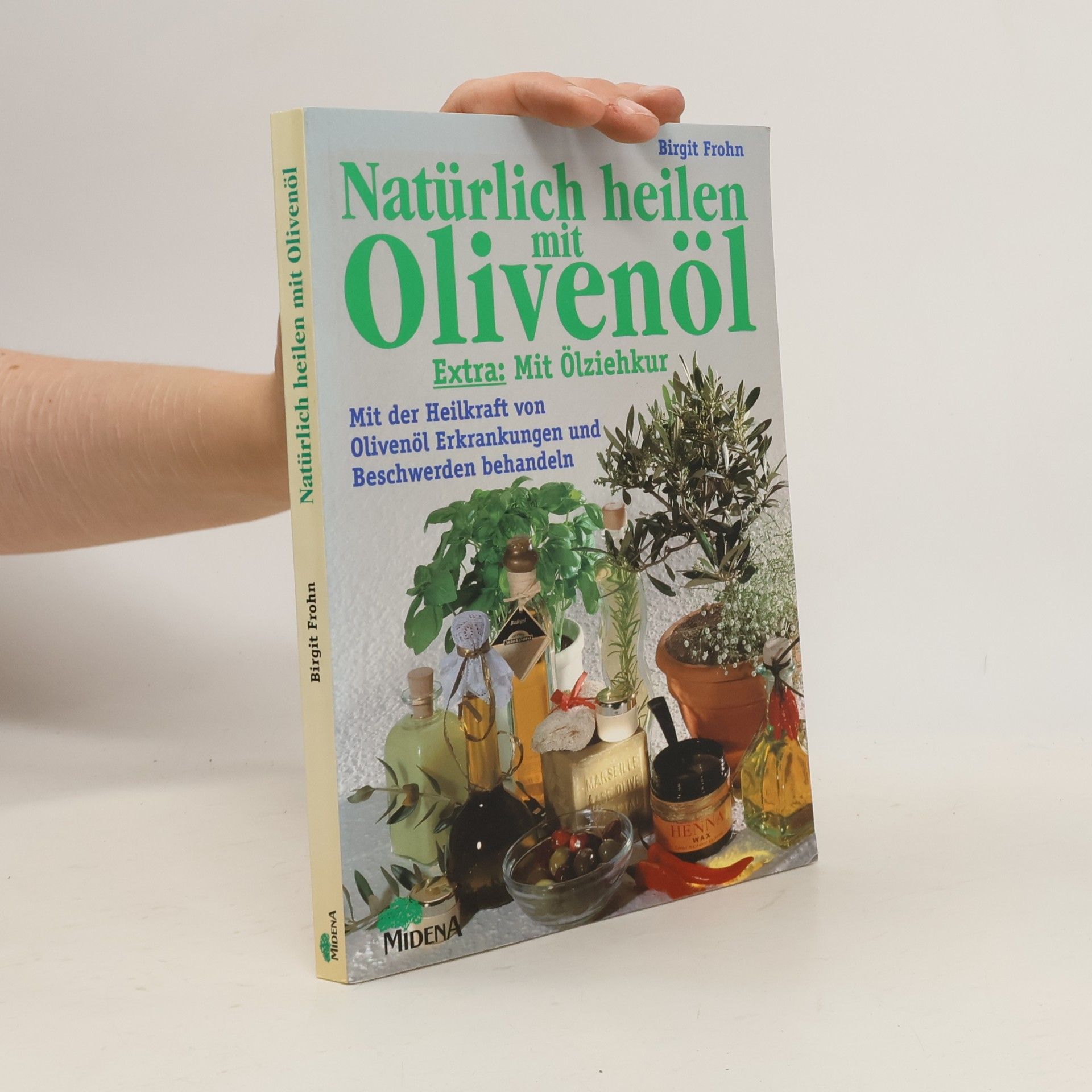 Brigit Frohn Natürlich heilen mit Olivenöl
