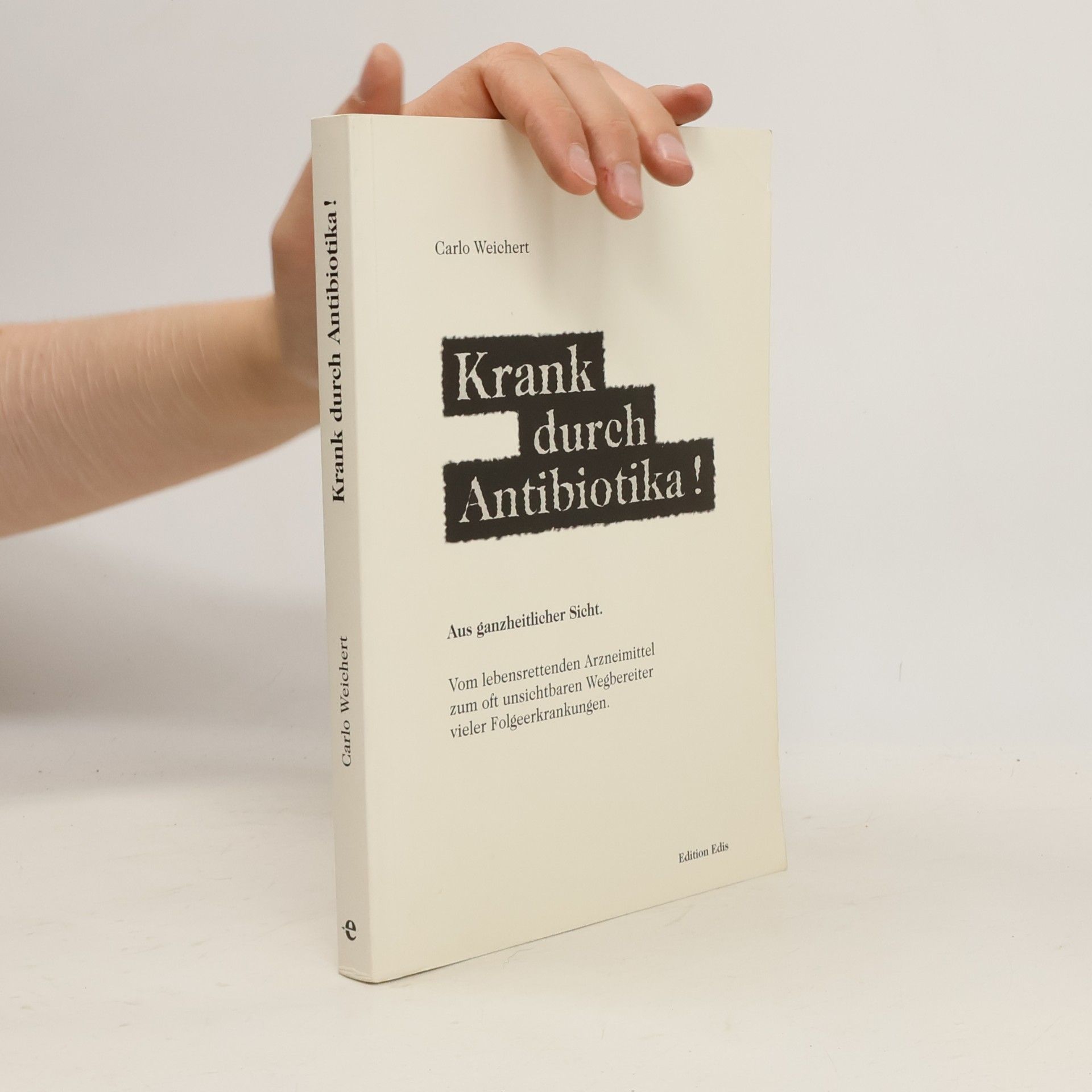 Carlo Weichert Krank durch Antibiotika!