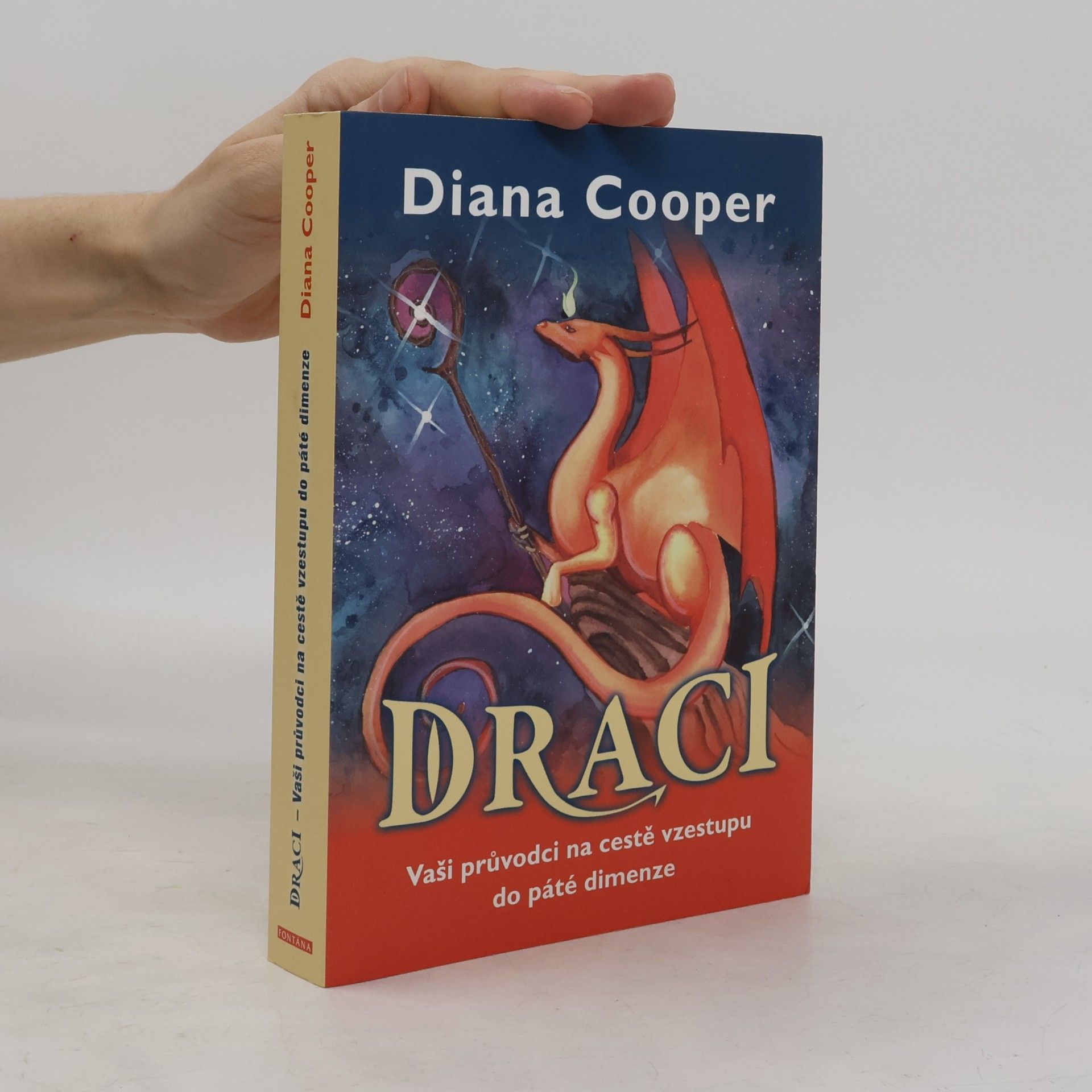 Diana Cooper Draci - Vaši průvodci na cestě vzestupu do páté dimenze