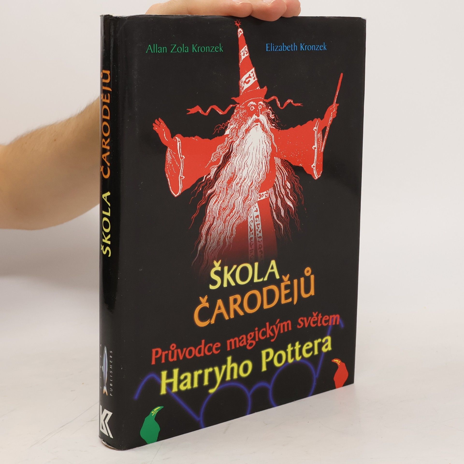 Allan Zola Kronzek Škola čarodějů. Průvodce magickým světem Harryho Pottera