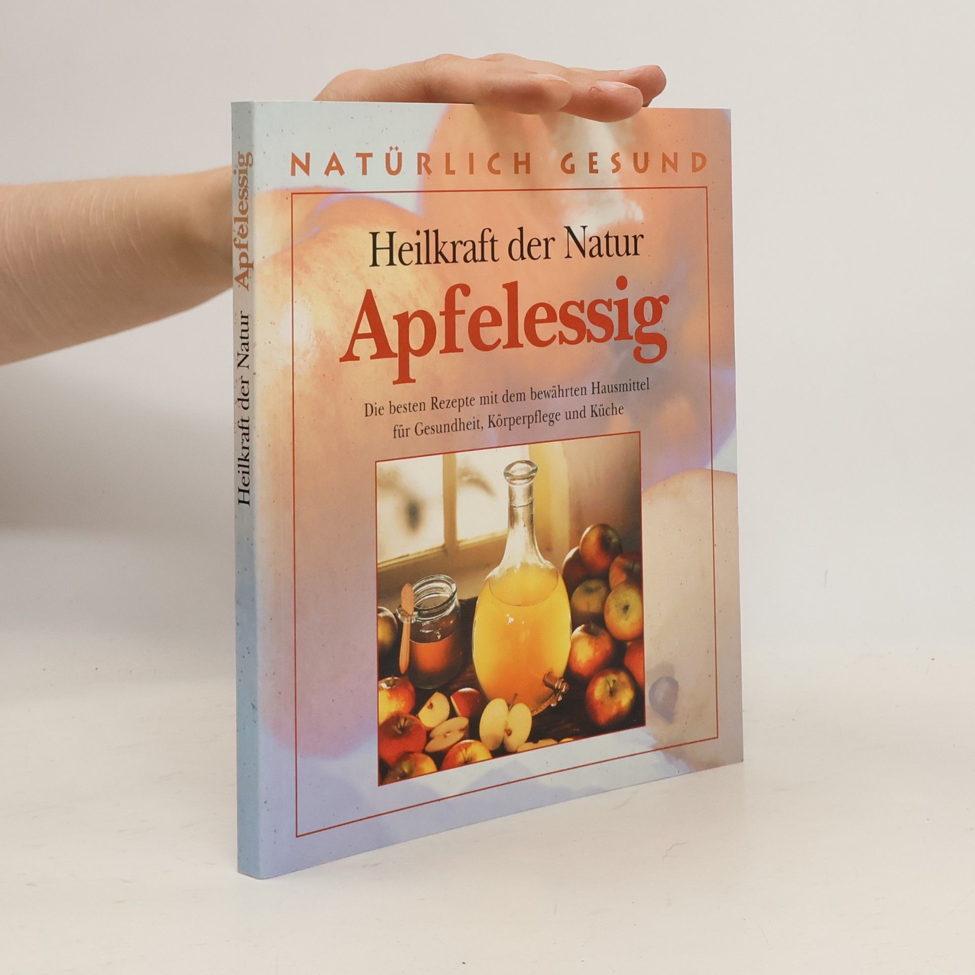 Heilkraft der Natur. Apfelessig
