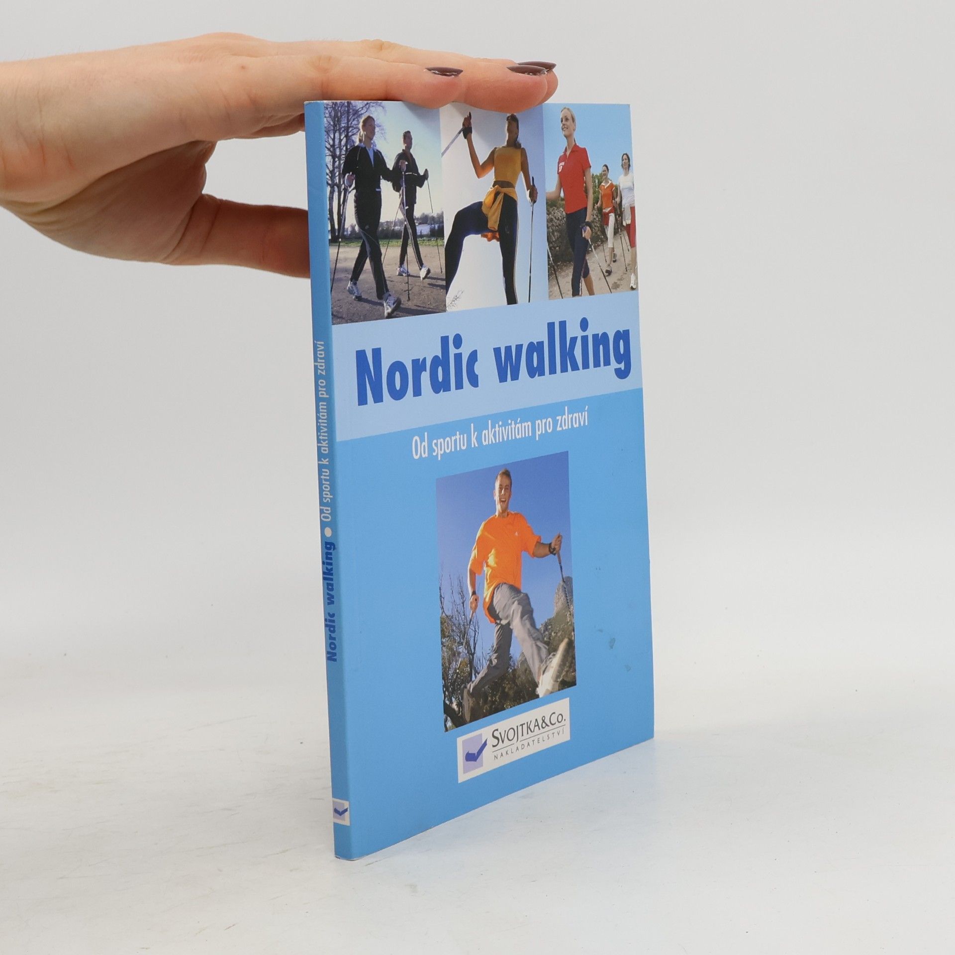 Kolektiv autorů Nordic walking : od sportu k aktivitám pro zdraví Od sportu k aktivitám pro zdraví